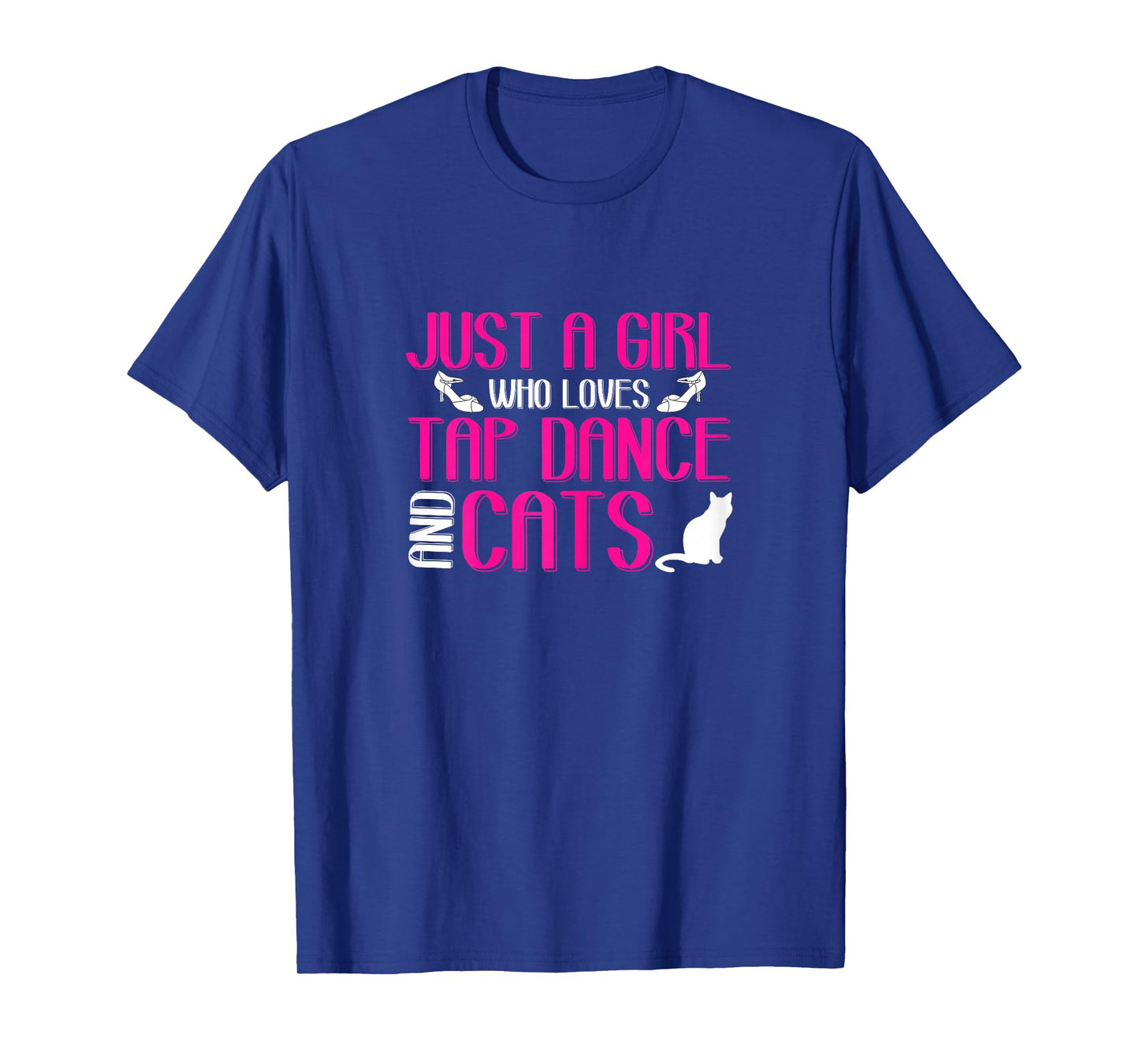 Girl Loves Tap Dance And Cats | Kitten Lover | Tap Dancer T-Shirt