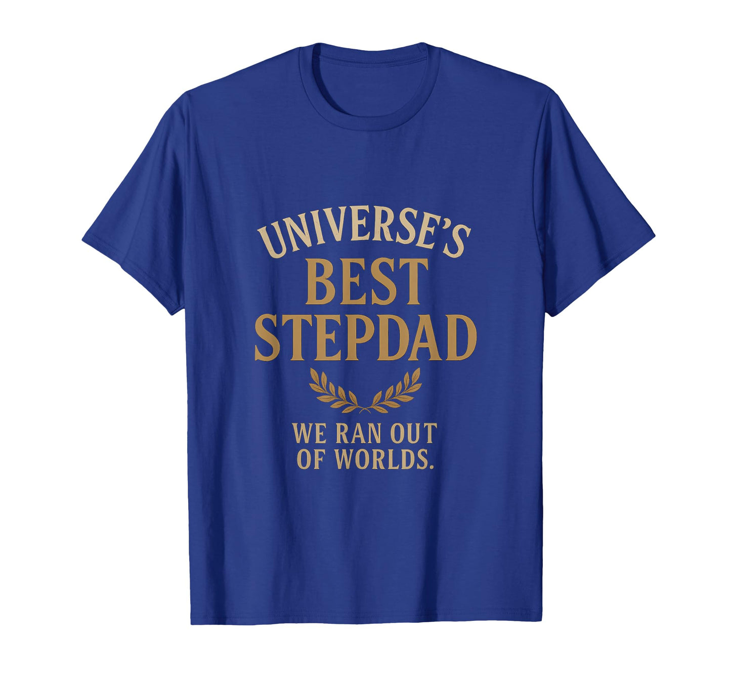 Universe's Best Stepdad Gold Laurel Wreath T-Shirt