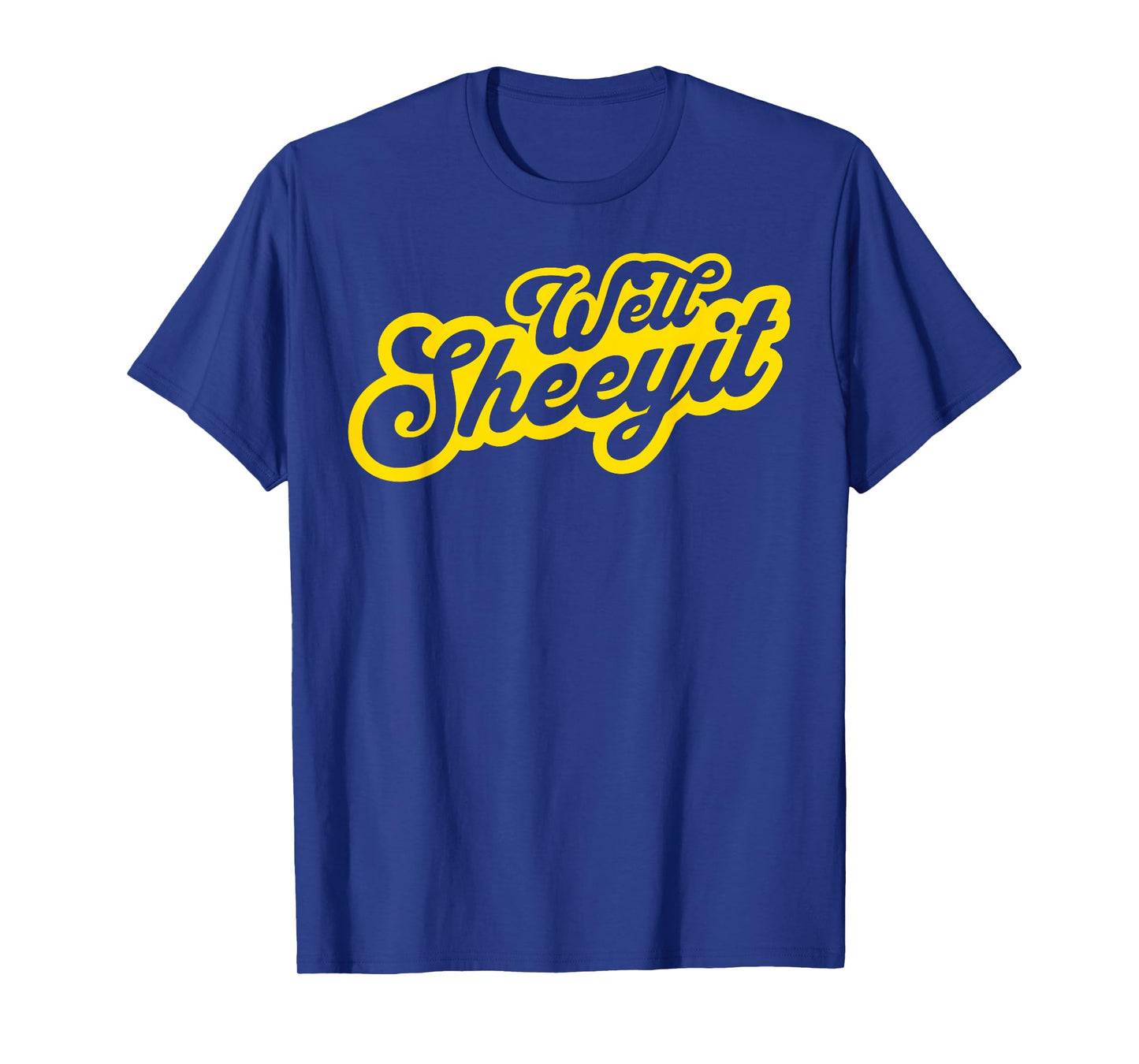 WELL SHEEYIT Shirt Funny Southern Slang Tee Redneck Meme T-Shirt