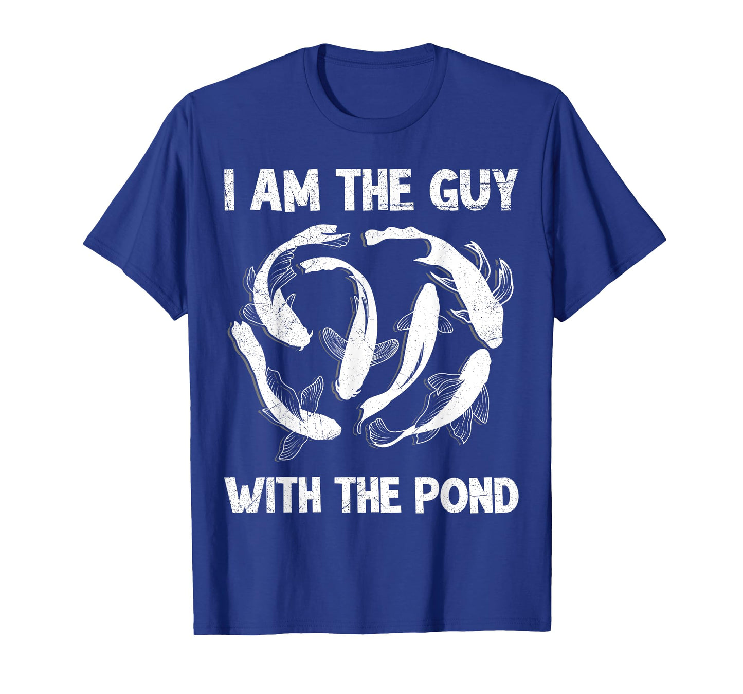 I am the guy with the pond koi T-Shirt