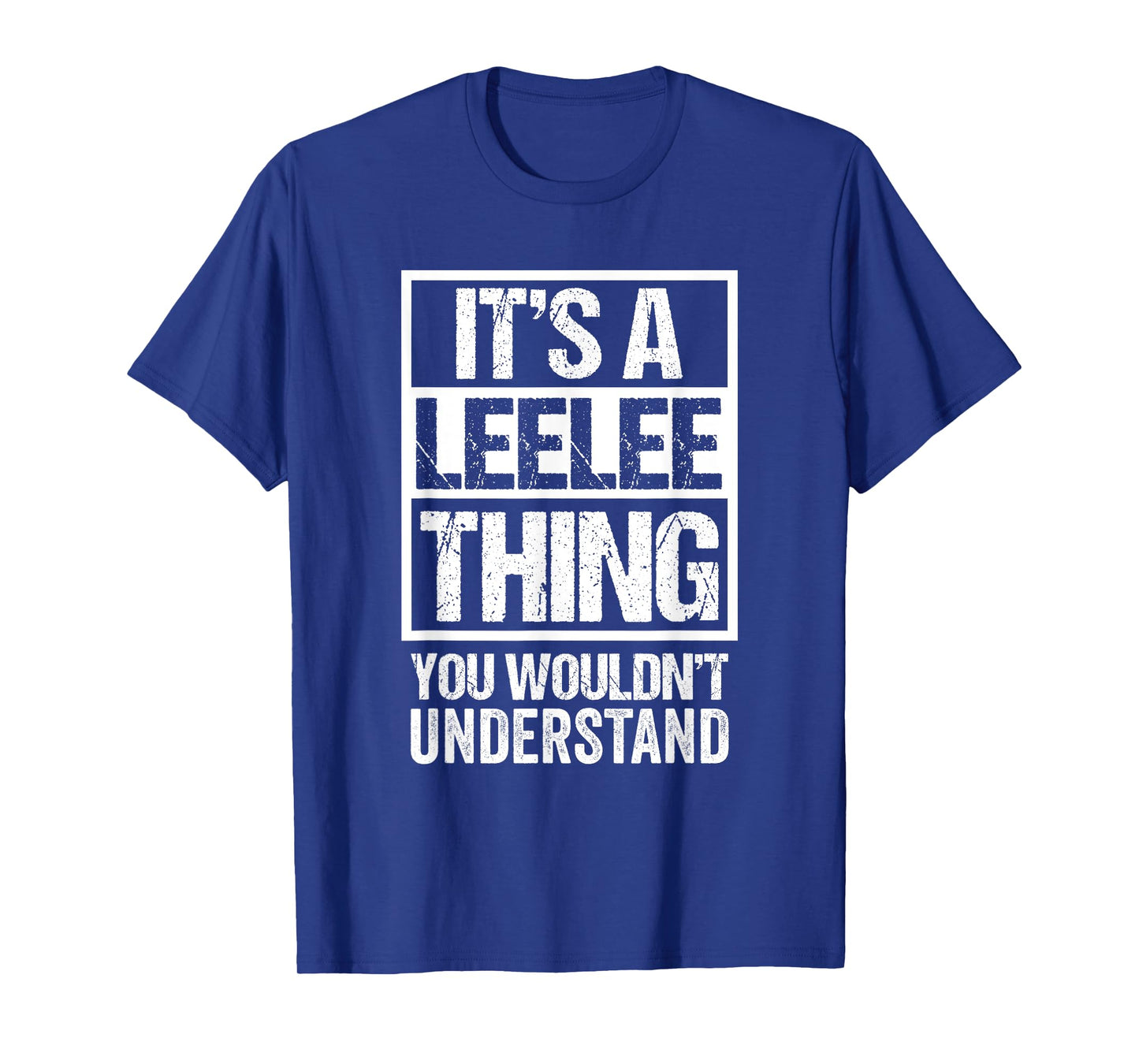 It's A Leelee Thing You Wouldn't Understand First Name T-Shirt