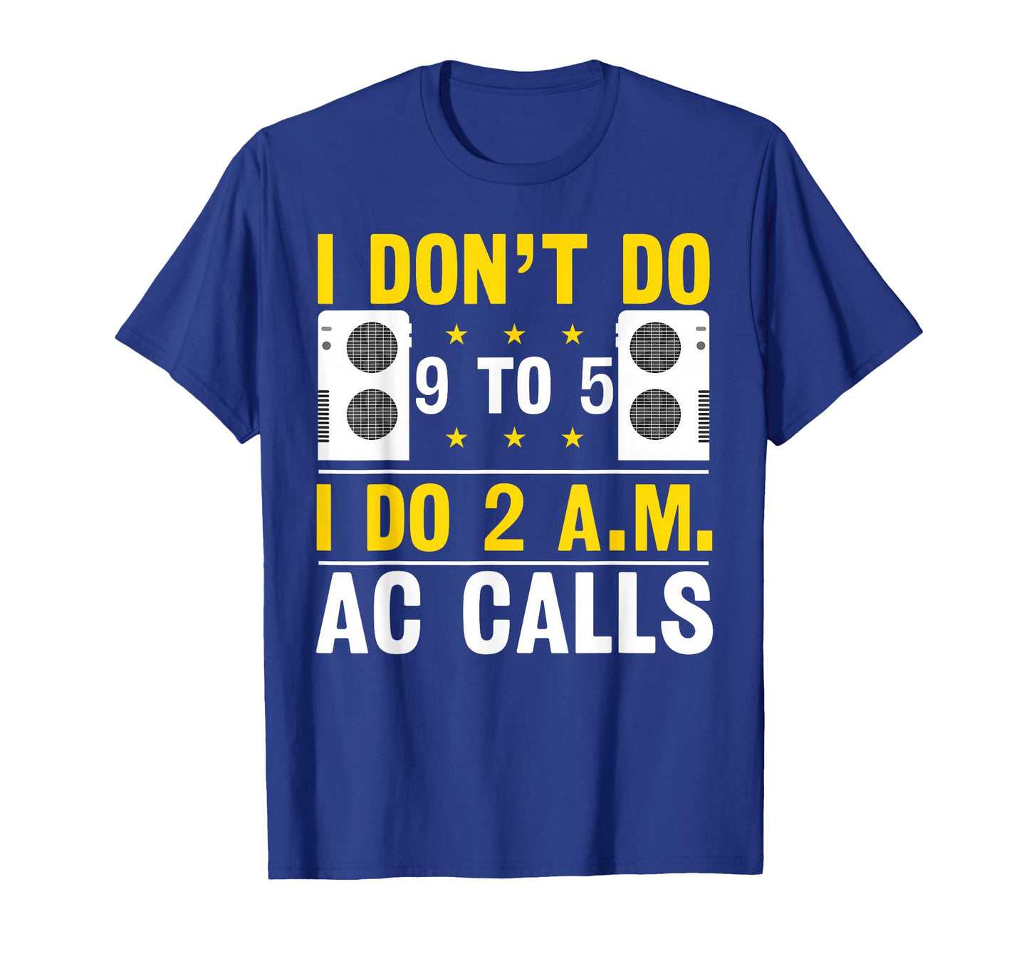 HVAC 2 AM AC Calls | Ideal for HVAC Students T-Shirt