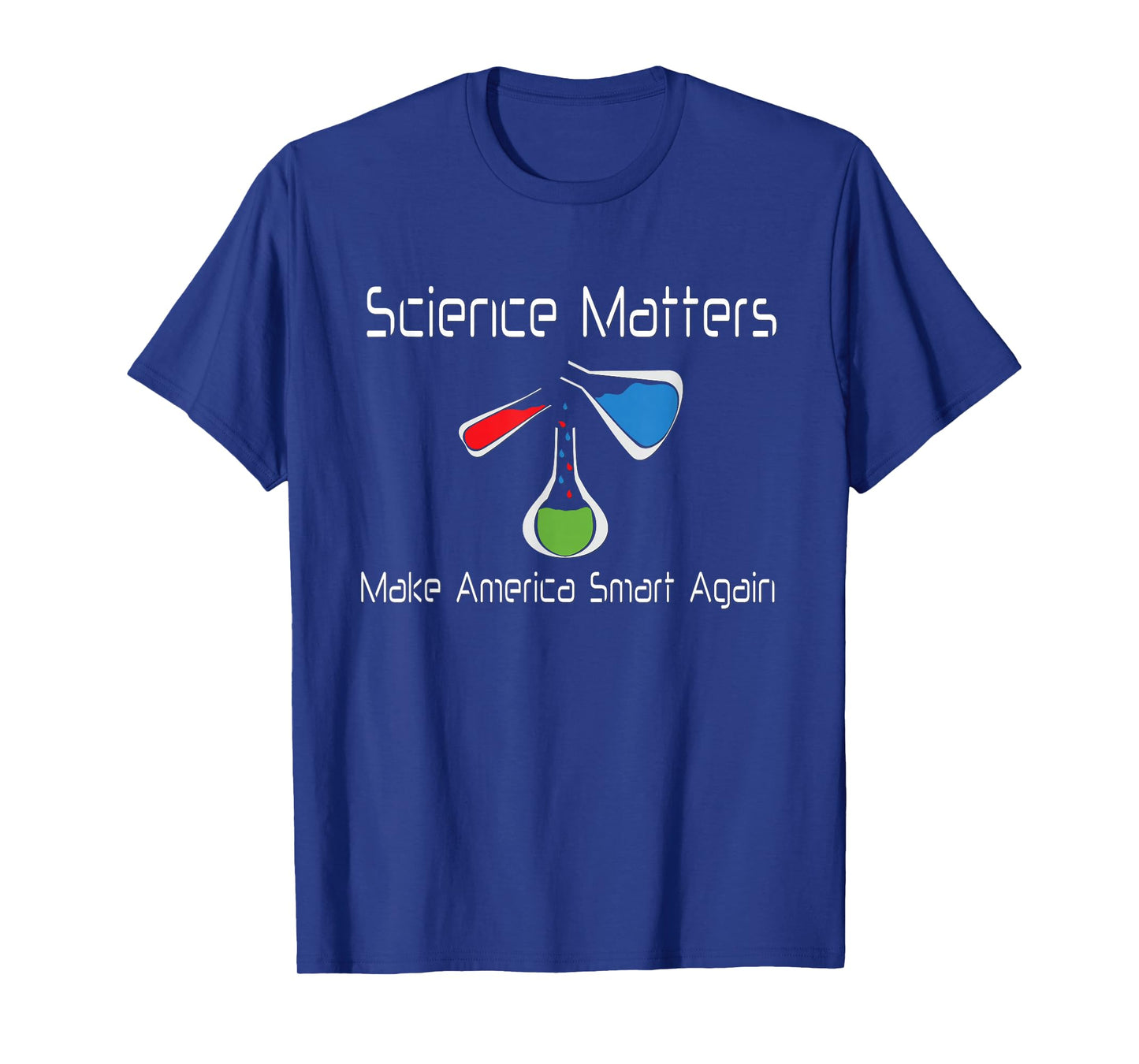 Science Matters Make America Smart Again Beakers T-Shirt