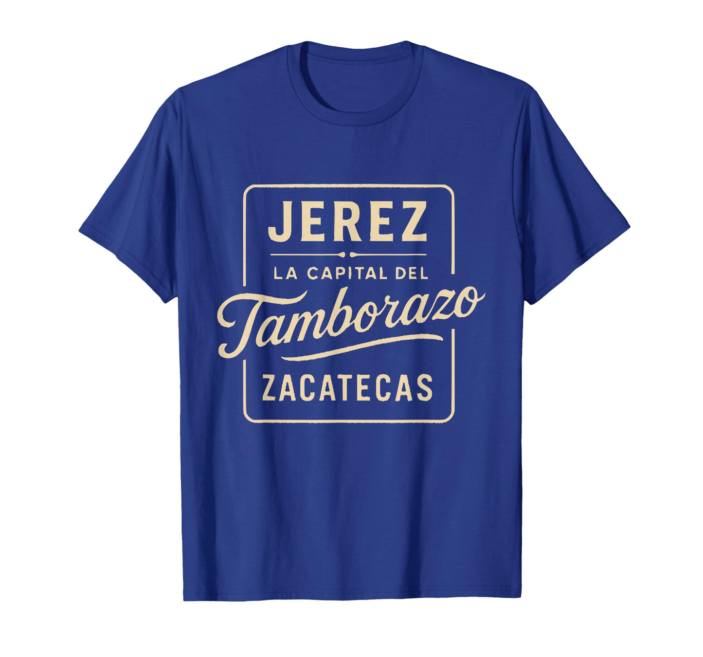 Jerez Zacatecas Capital de Tamborazo T-Shirt