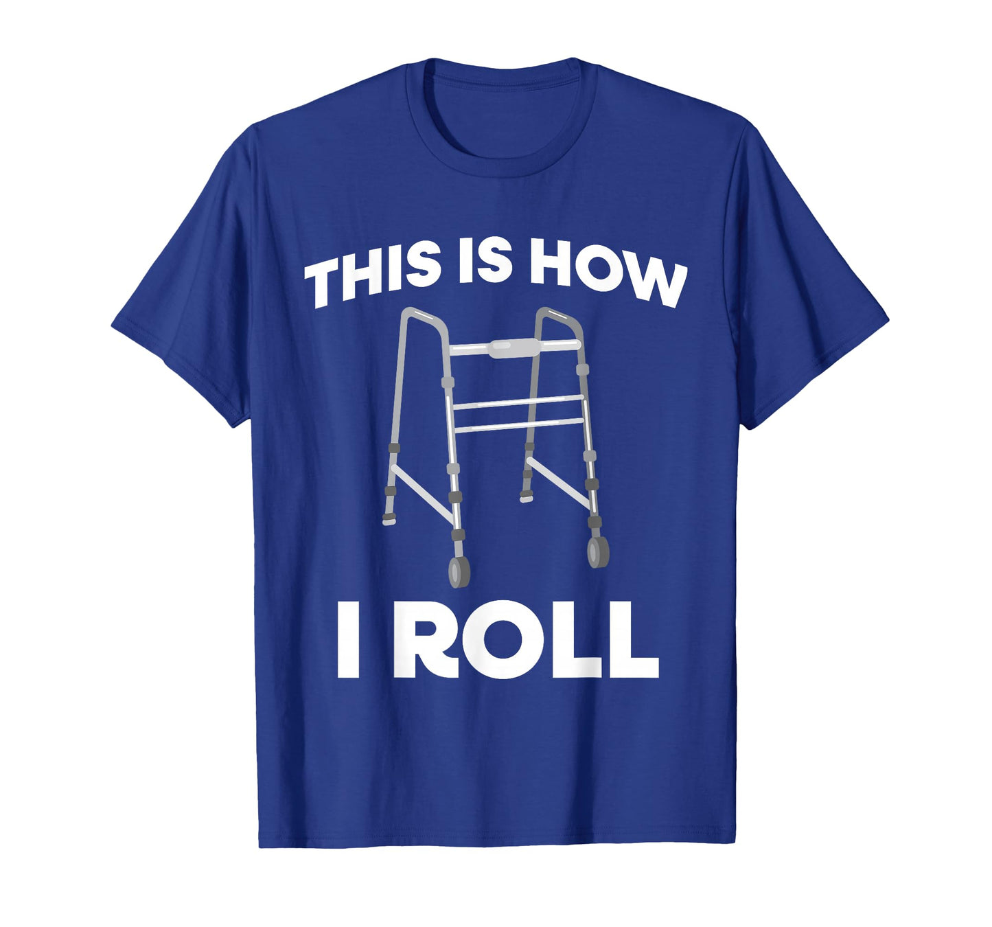 This Is How I Roll Mobility Walker T-Shirt