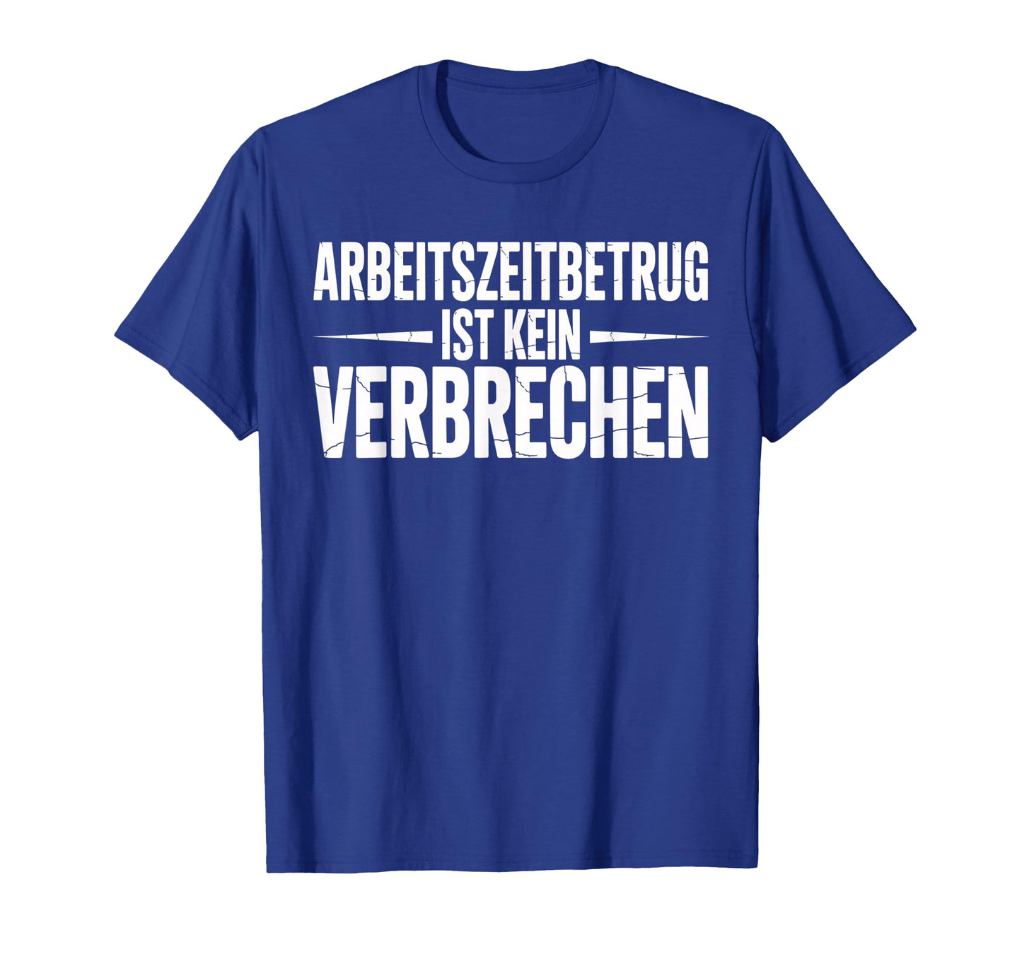 Arbeitszeitbetrug ist kein Verbrechen Funny Saying Office T-Shirt