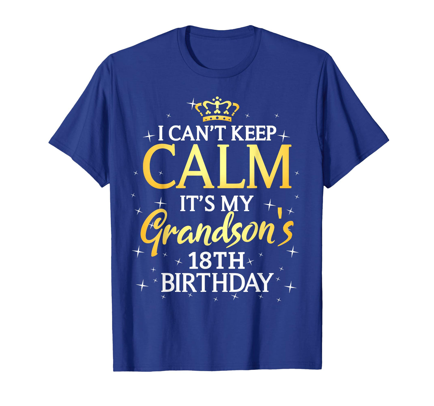 I Cant Keep Calm Its My Grandson 18th Birthday Party T-Shirt