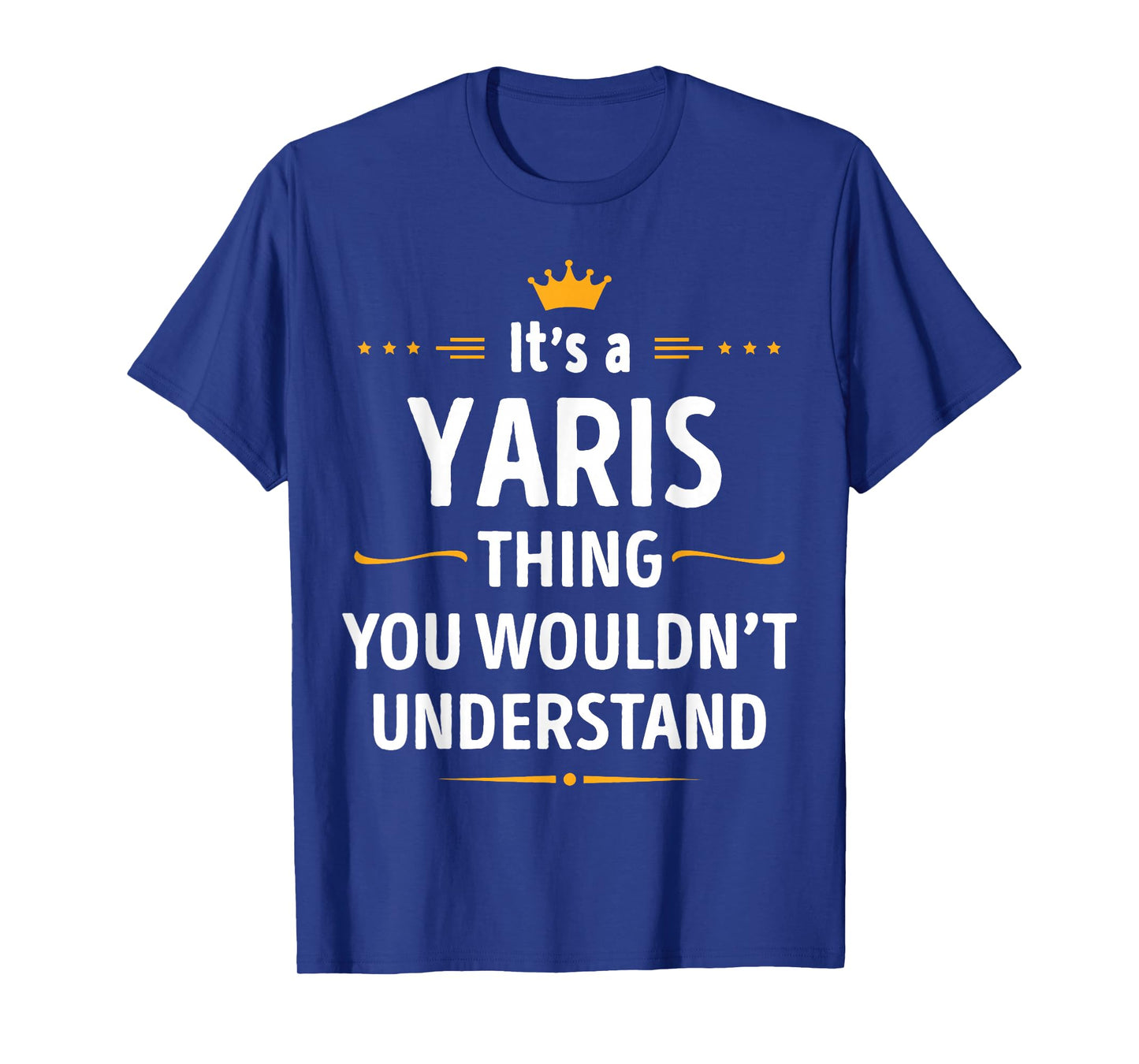 Inked Creation - Its a YARIS Thing You Wouldn't Understand T-Shirt