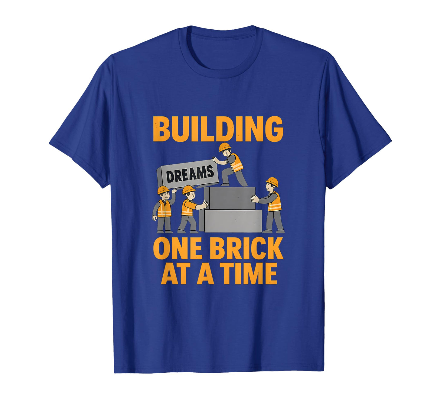 Dream Team Construction Graphic Building Dreams T-Shirt