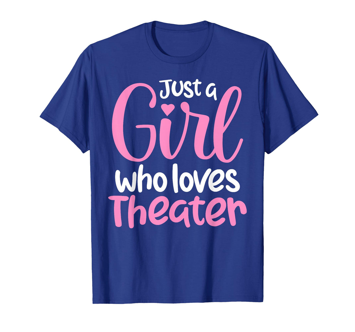 Just A Girl Who Loves Theater Funny Theatre Kids Nerd T-Shirt