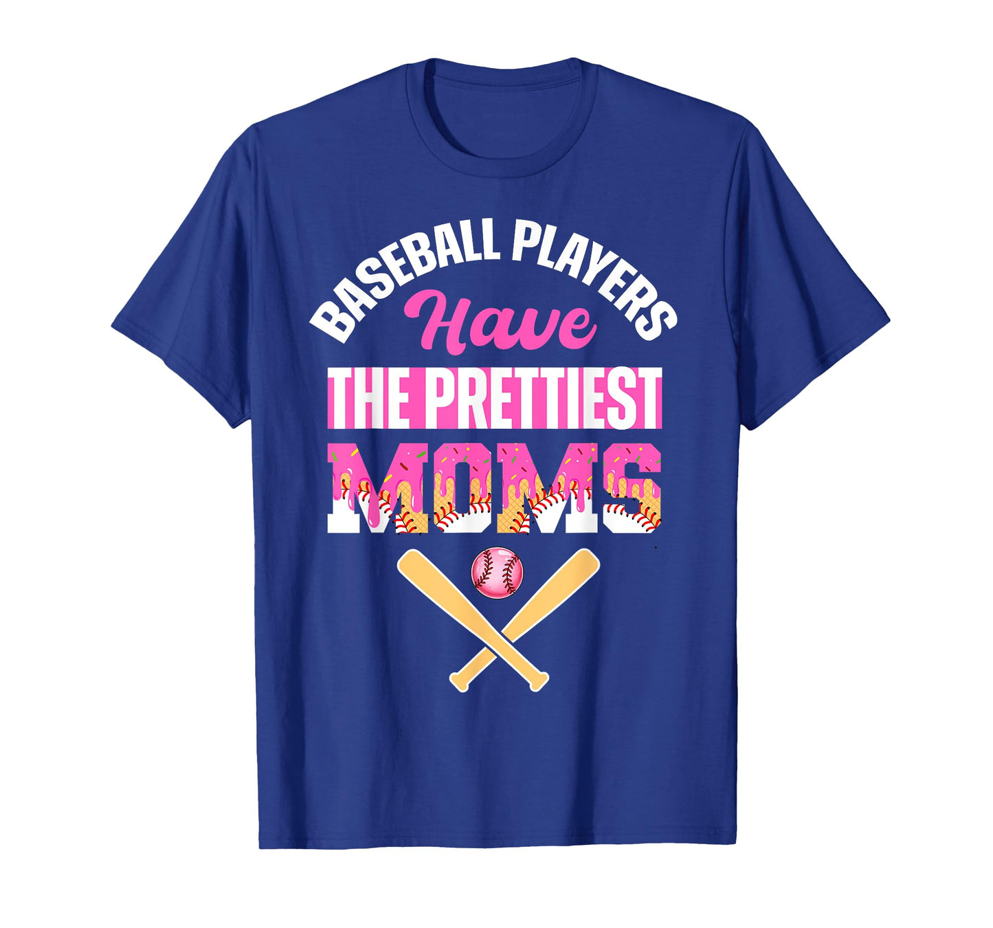 Baseball Players Have The Prettiest Moms Baseball Drip Mama T-Shirt