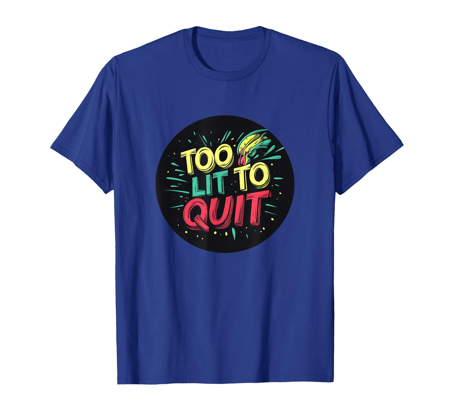 Cool Too lit to Quit Stamp T-Shirt