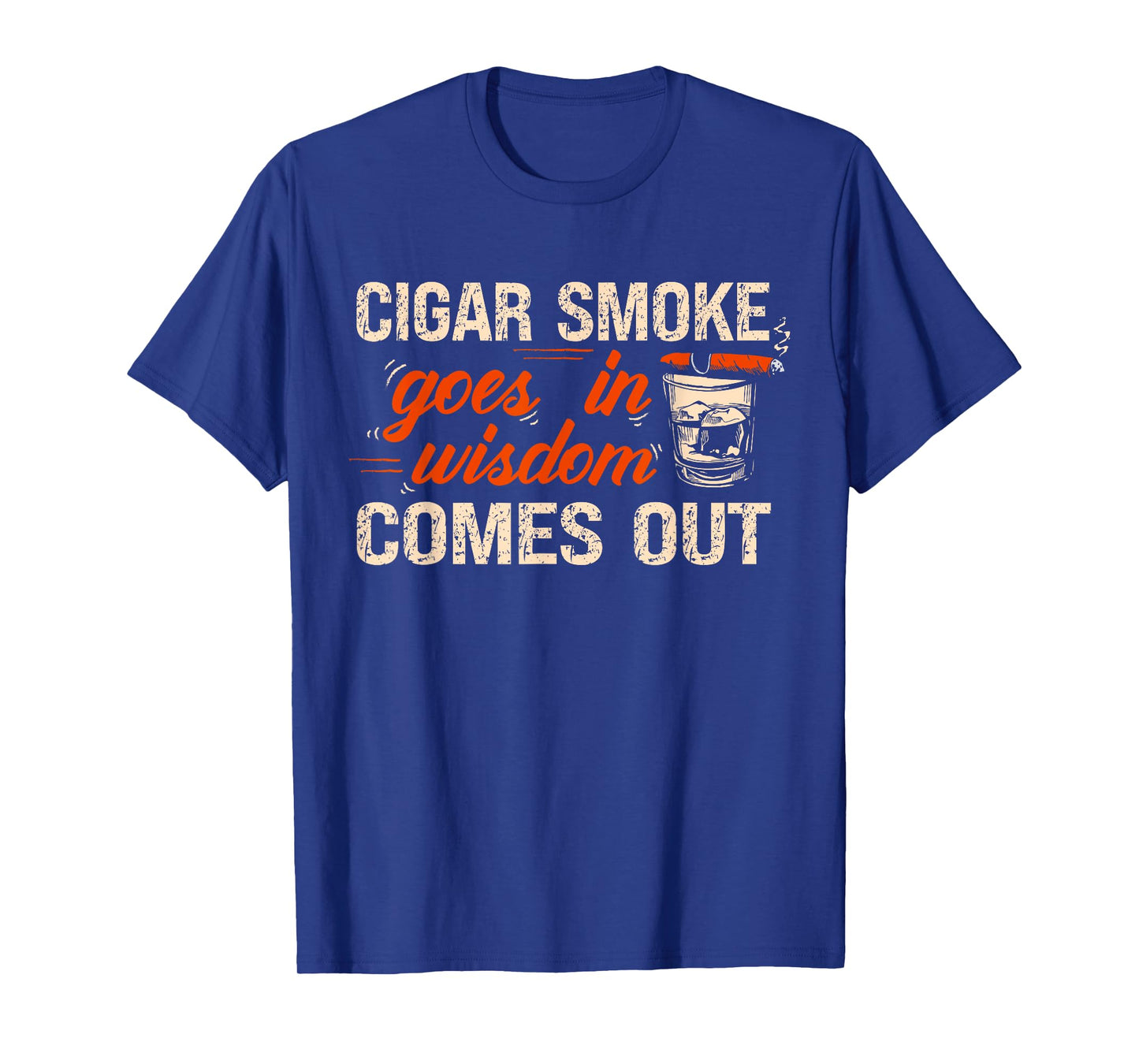 Funny Cigar Smoke Goes In Wisdom Comes Out T-Shirt