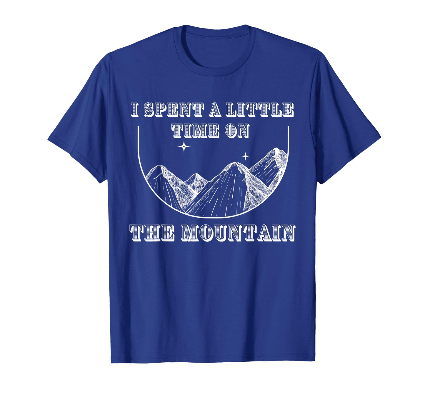 i spent a little time on the mountain Adventure funny T-Shirt