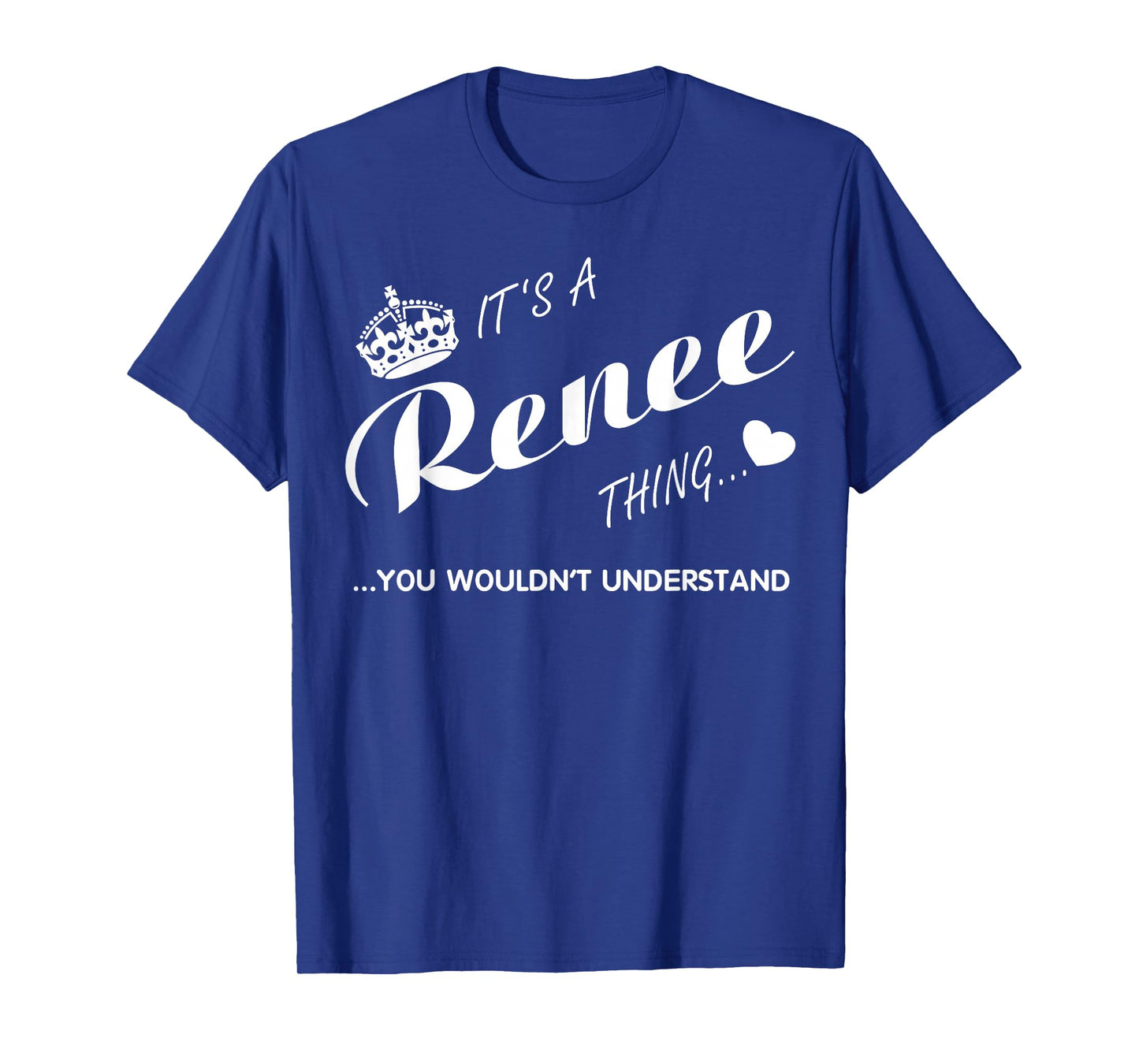 It's a Renee thing you wouldn't understand Shirt-Renee Shirt T-Shirt