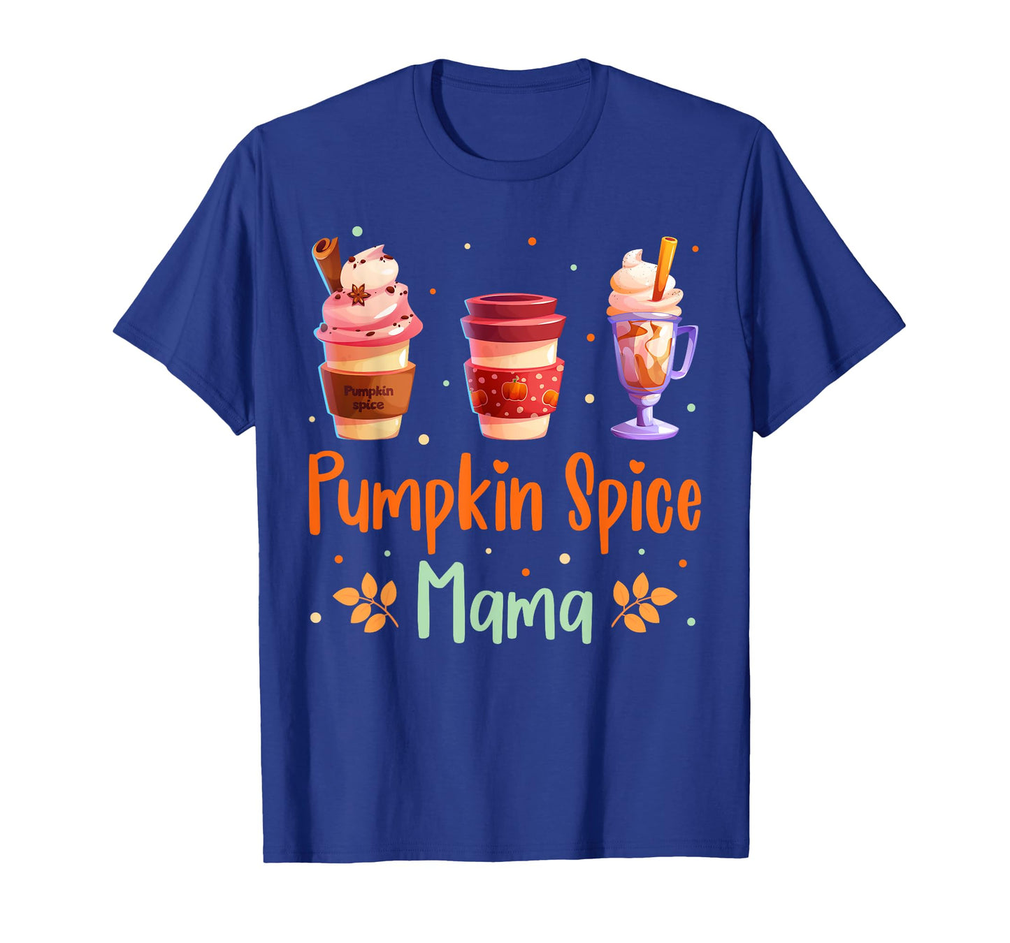 Pumpkin Spice Mama for Moms Celebrating Fall Coffee Lovers T-Shirt