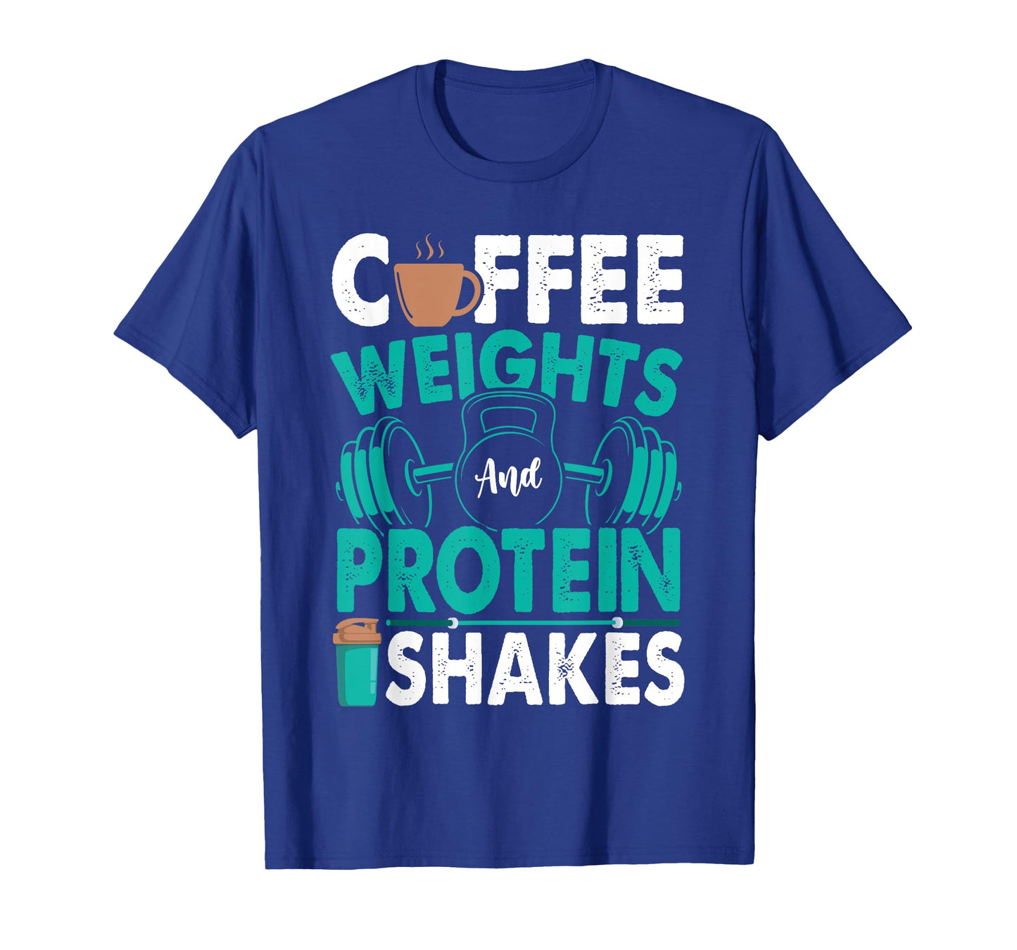 Coffee Weights And Protein Shakes Weightlifting Workout T-Shirt