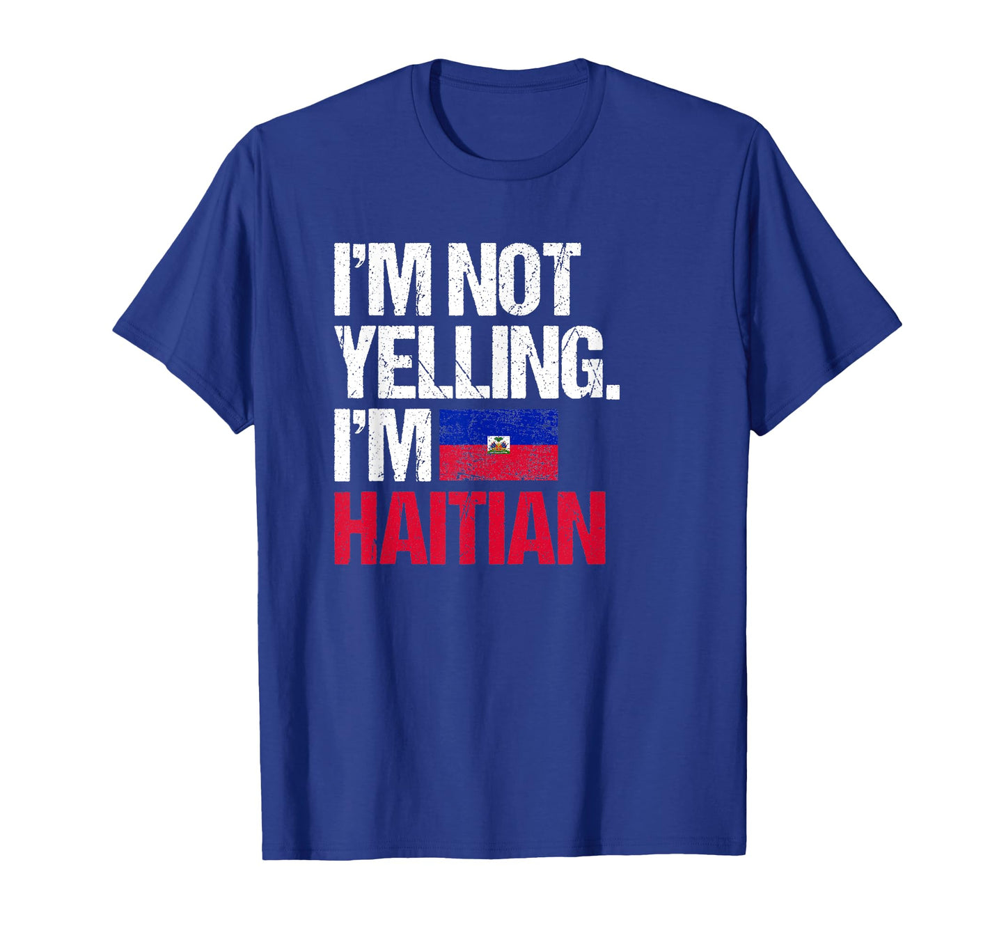 I'm Not Yelling Im Haitian T-Shirt