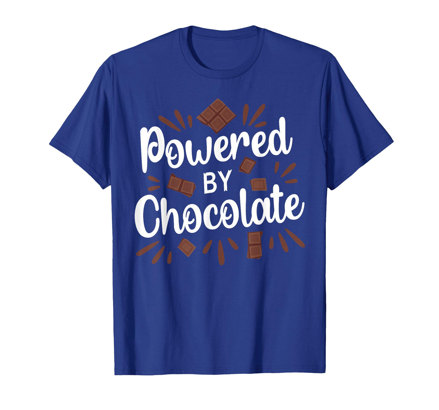 Powered by Chocolate Sweet Tooth Enthusiasts Funny Snackers T-Shirt
