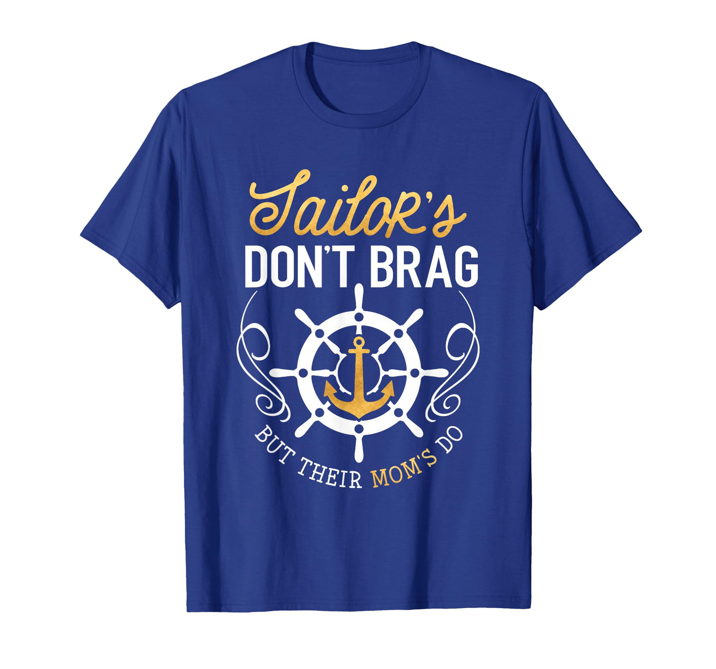 Proud Sailor Mom Shirt Don't Brag But Their Moms Do Funny T-Shirt