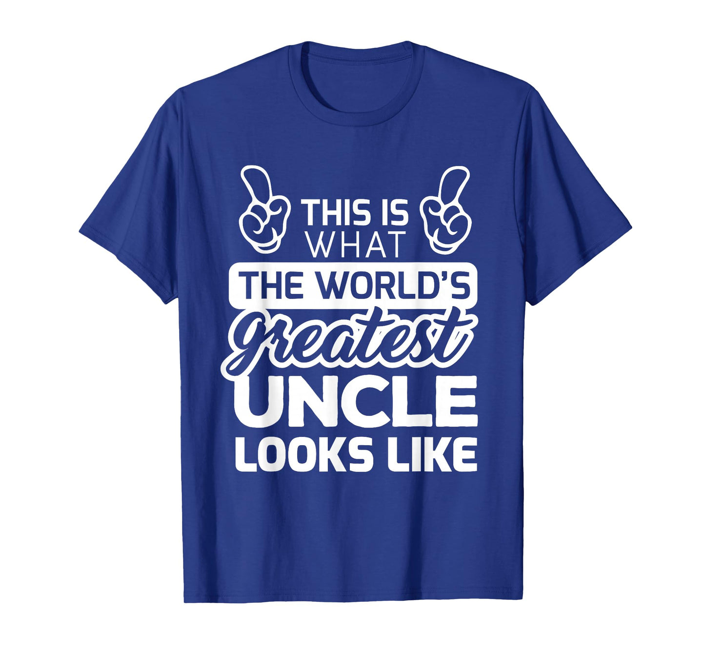 World's Greatest Uncle Best Uncle Ever T-Shirt T-Shirt