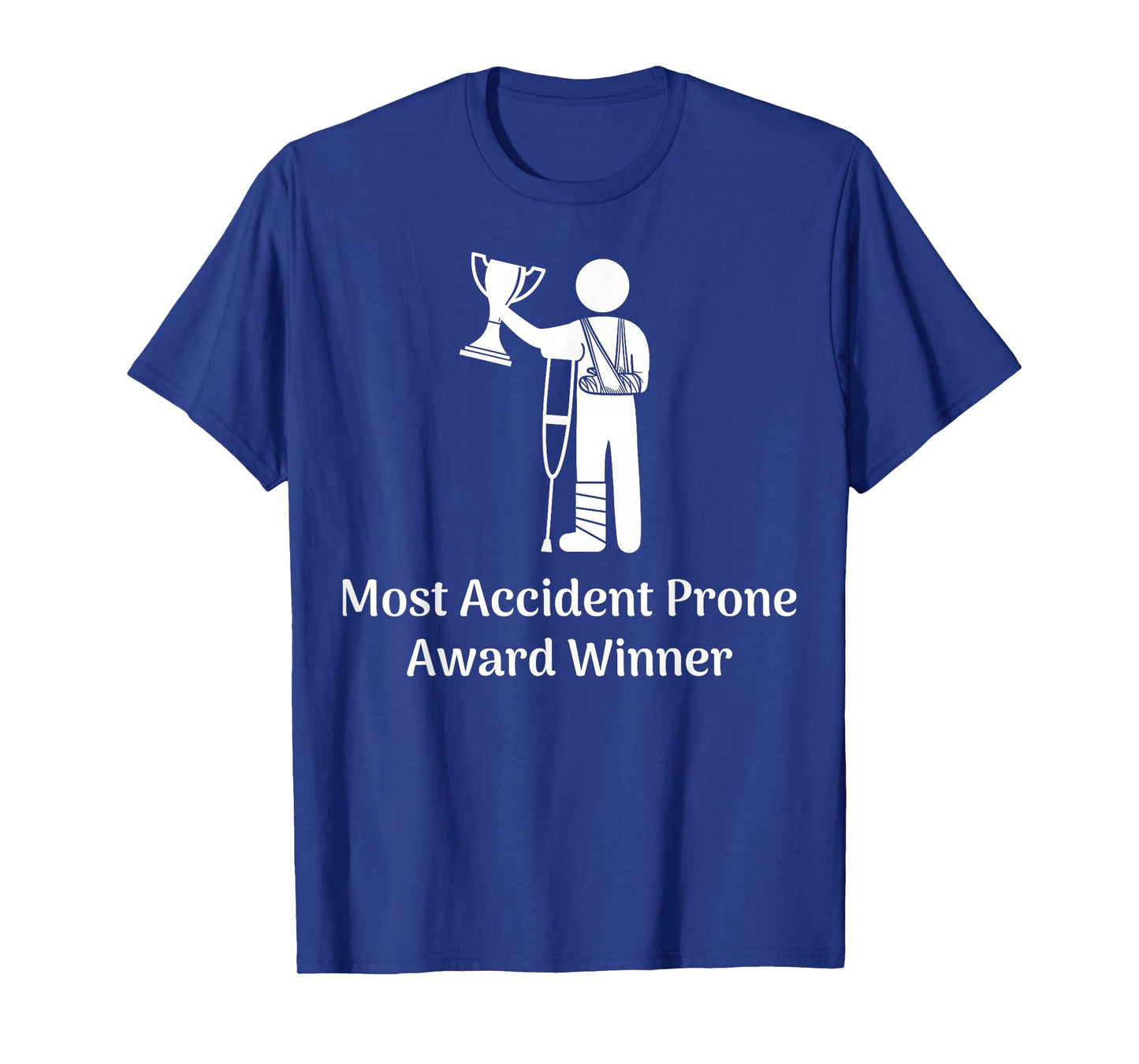 Most Accident Prone Award Winner Injury Funny Get Well Soon T-Shirt