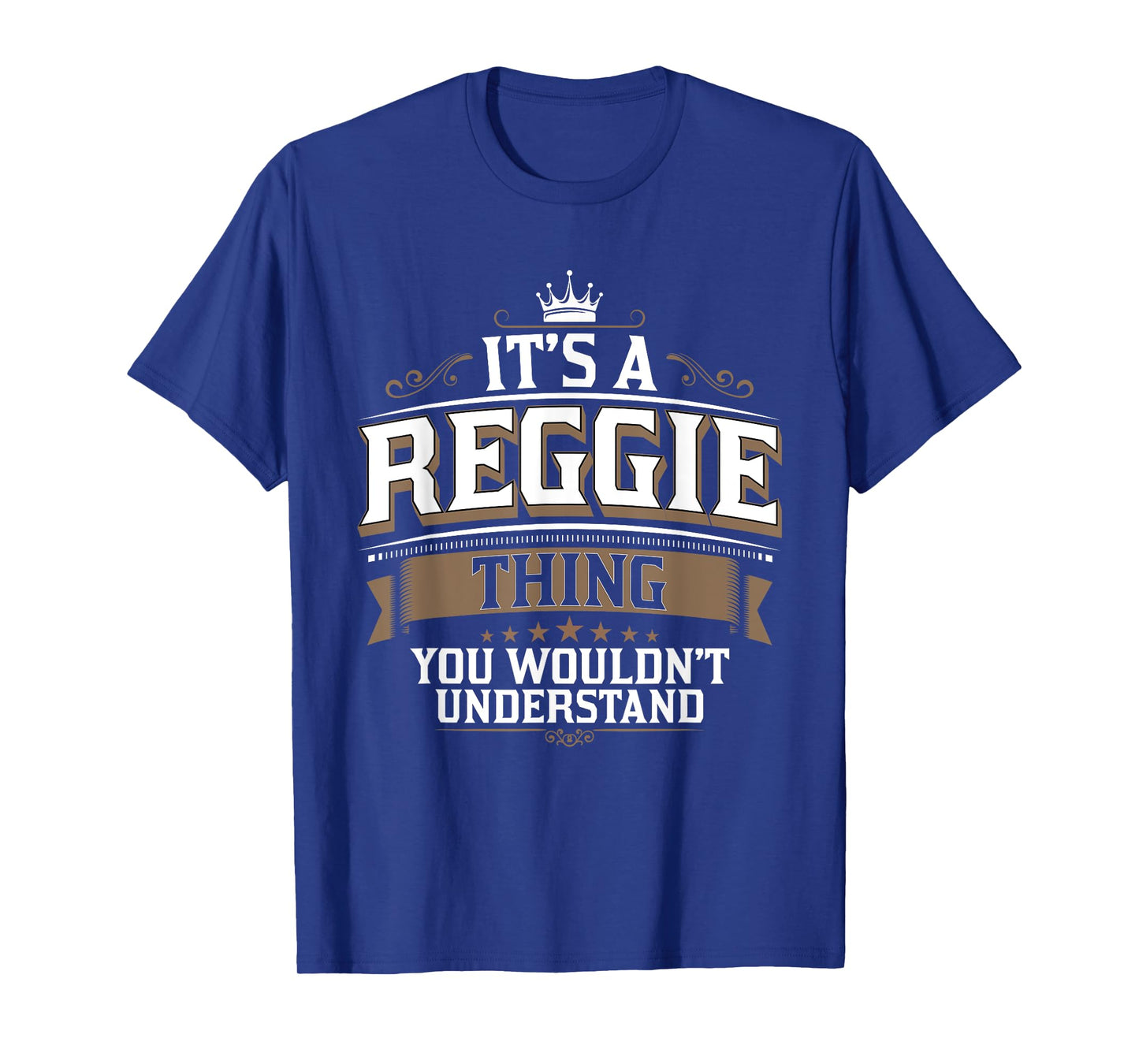 EWD It's a REGGIE thing you wouldn't understand REGGIE T-Shirt