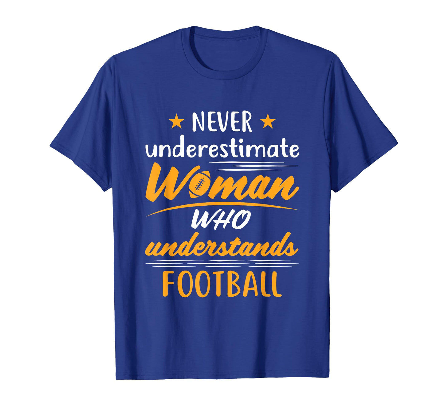 Never Underestimate a Woman Who Understands Football T-Shirt