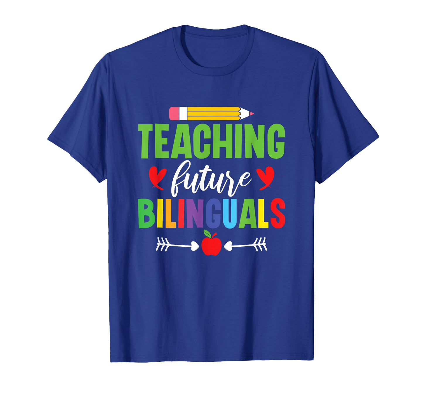 Teaching Future Bilinguals Spanish Teacher Bilingual Teacher T-Shirt