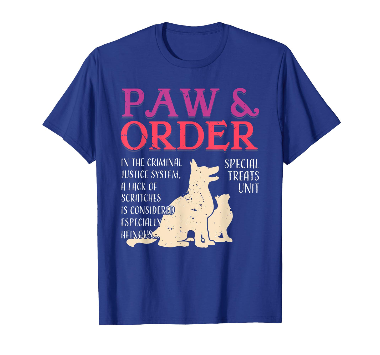Paw and Order Special Feline Unit Pets Training Dog Cat Men Women T-Shirt