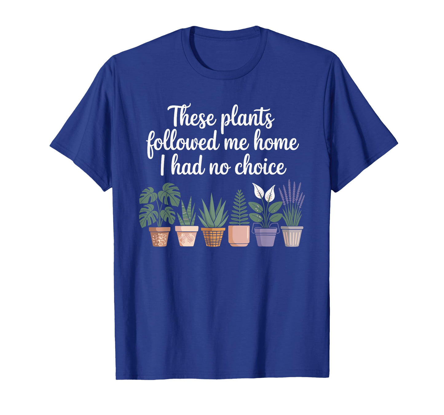 Plant Lover Gardener Humor for Gardening for Men Women T-Shirt
