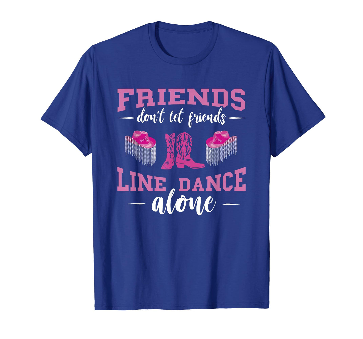 Line Dance Friends Line Dance Boots Hat Line Dancing Group T-Shirt