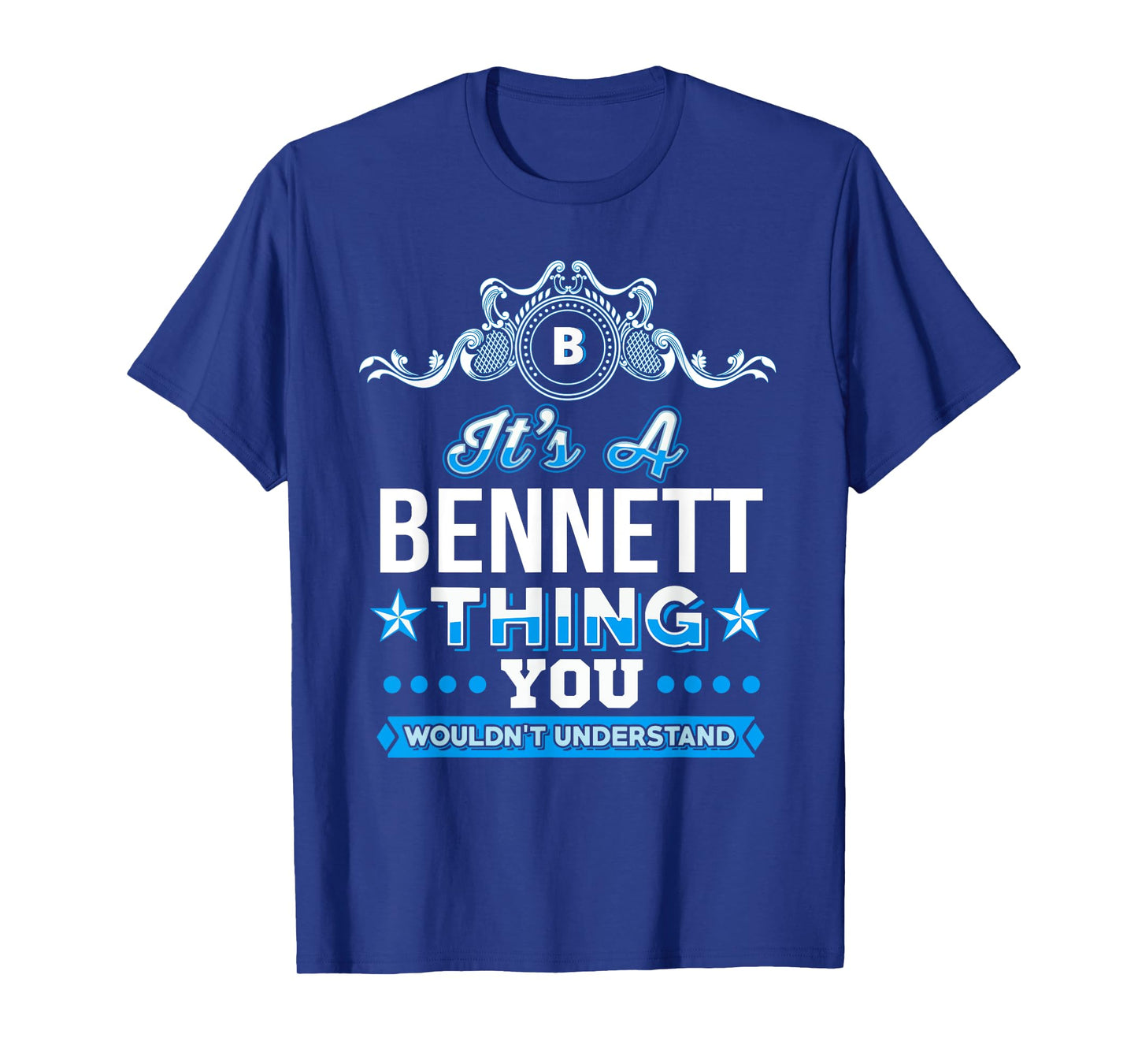 It's A Bennett Thing You Wouldn't Understand T-Shirt