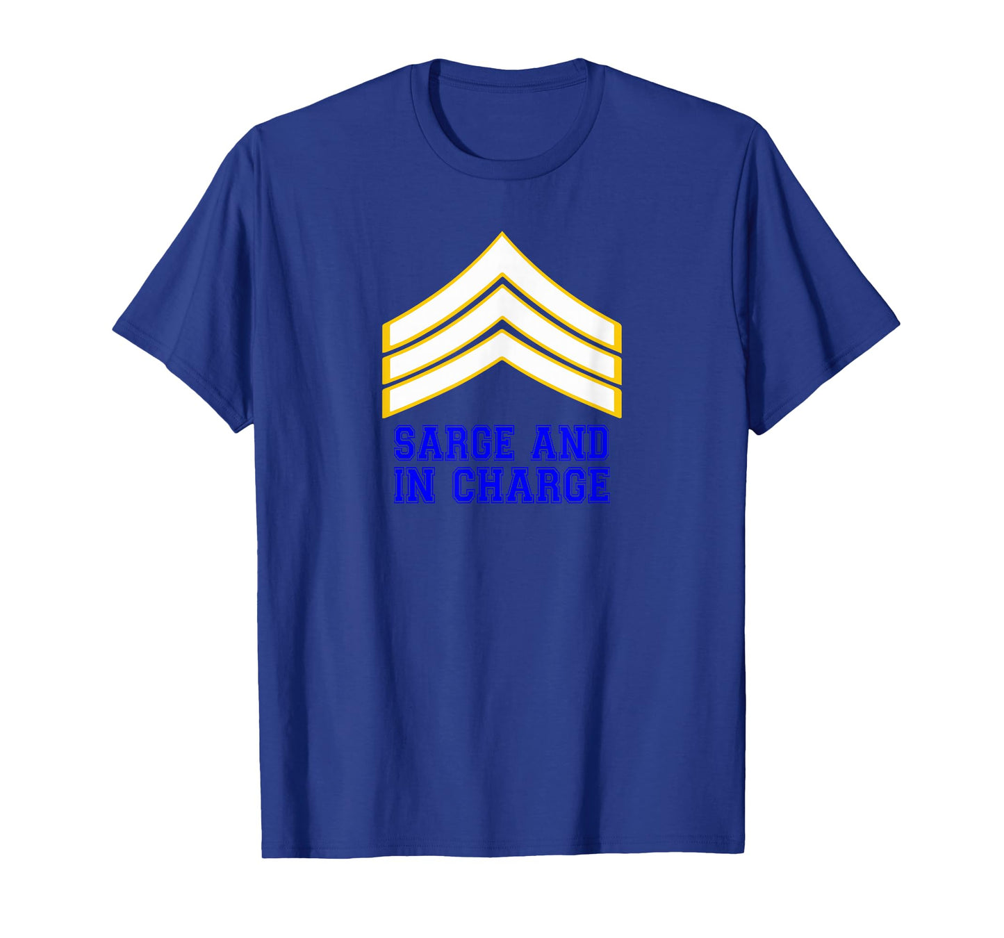 Sarge And In Charge Funny Officer T-Shirt T-Shirt