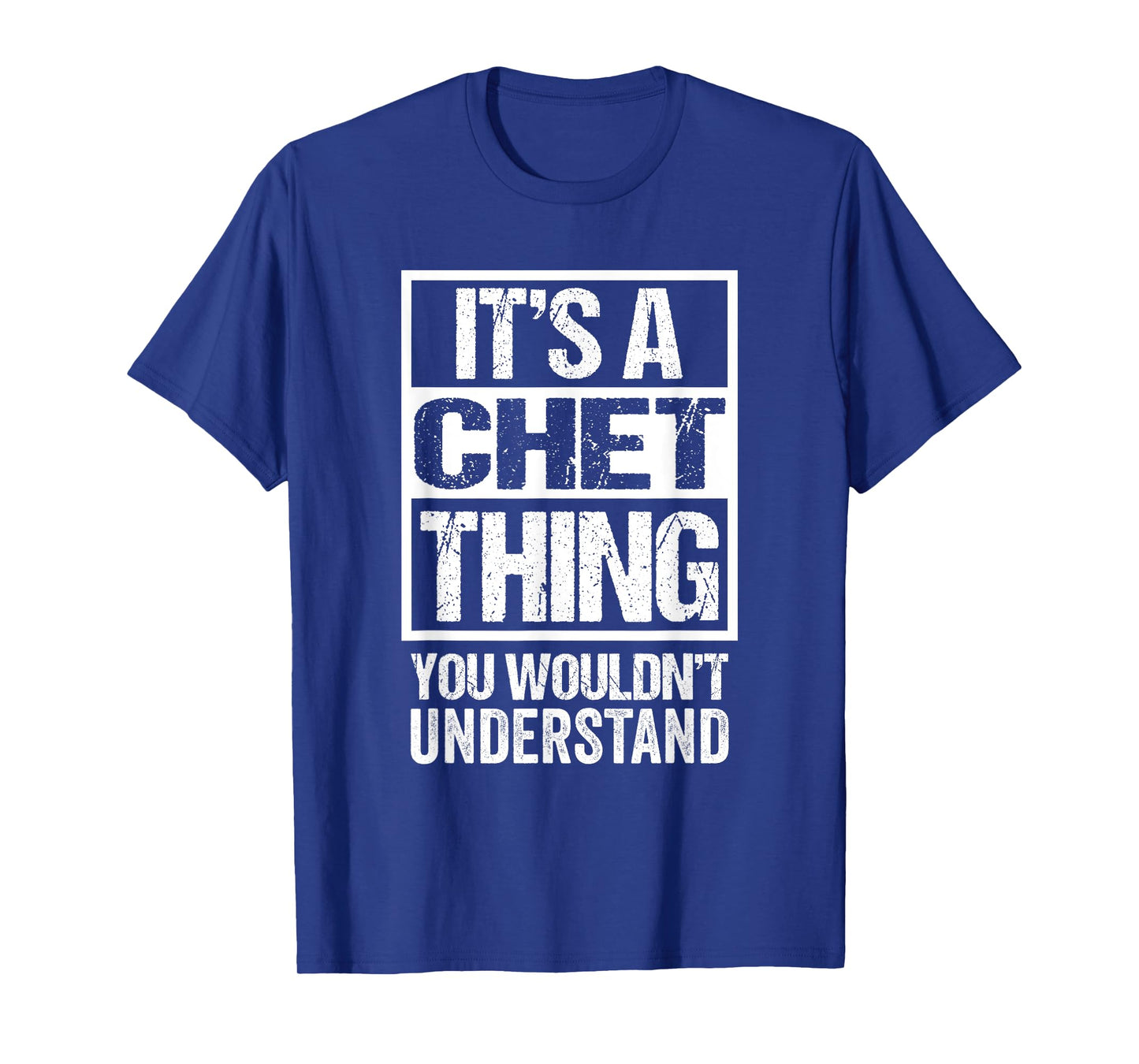 It's A Chet Thing You Wouldn't Understand First Name T-Shirt