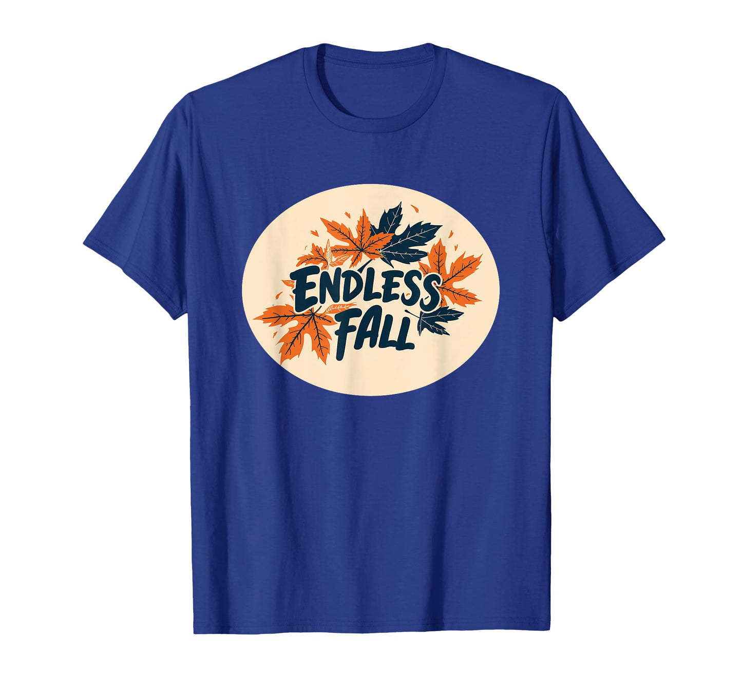 Endless Fall Statement for a Cozy and Warm Touch T-Shirt