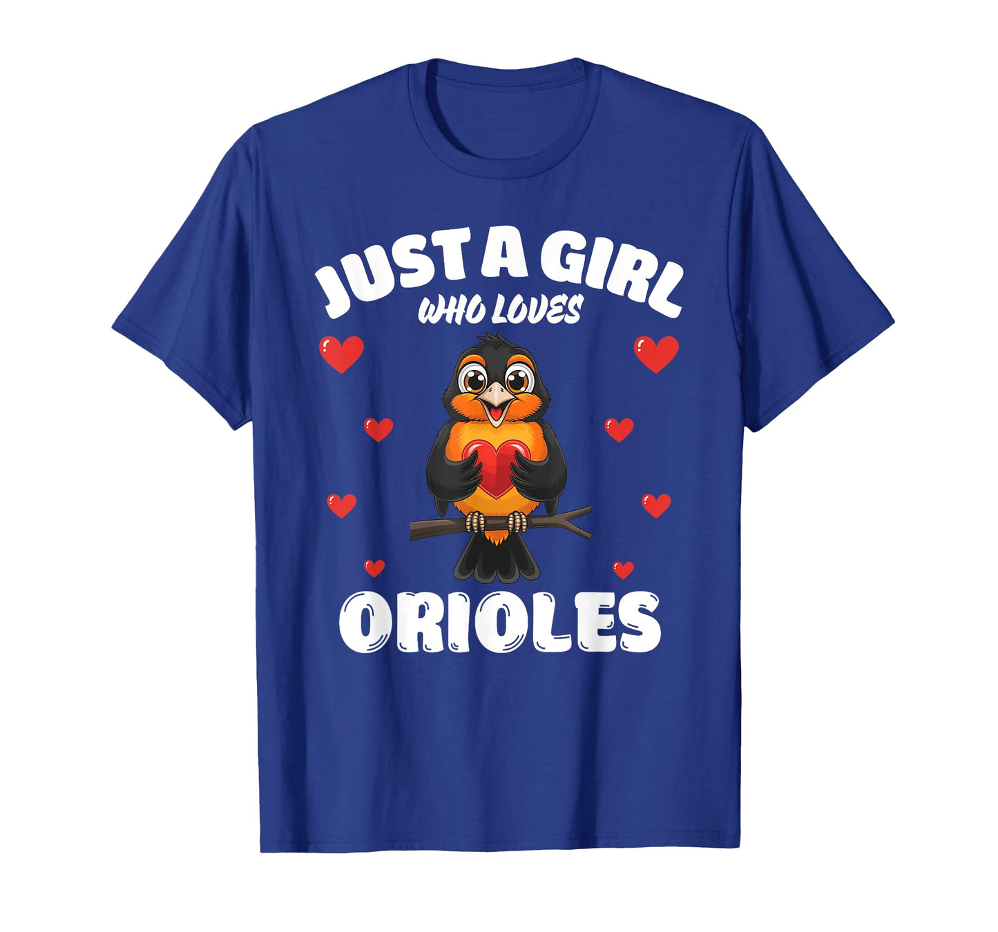 Just A Girl Who Loves Orioles, Cute Oriole Lovers T-Shirt
