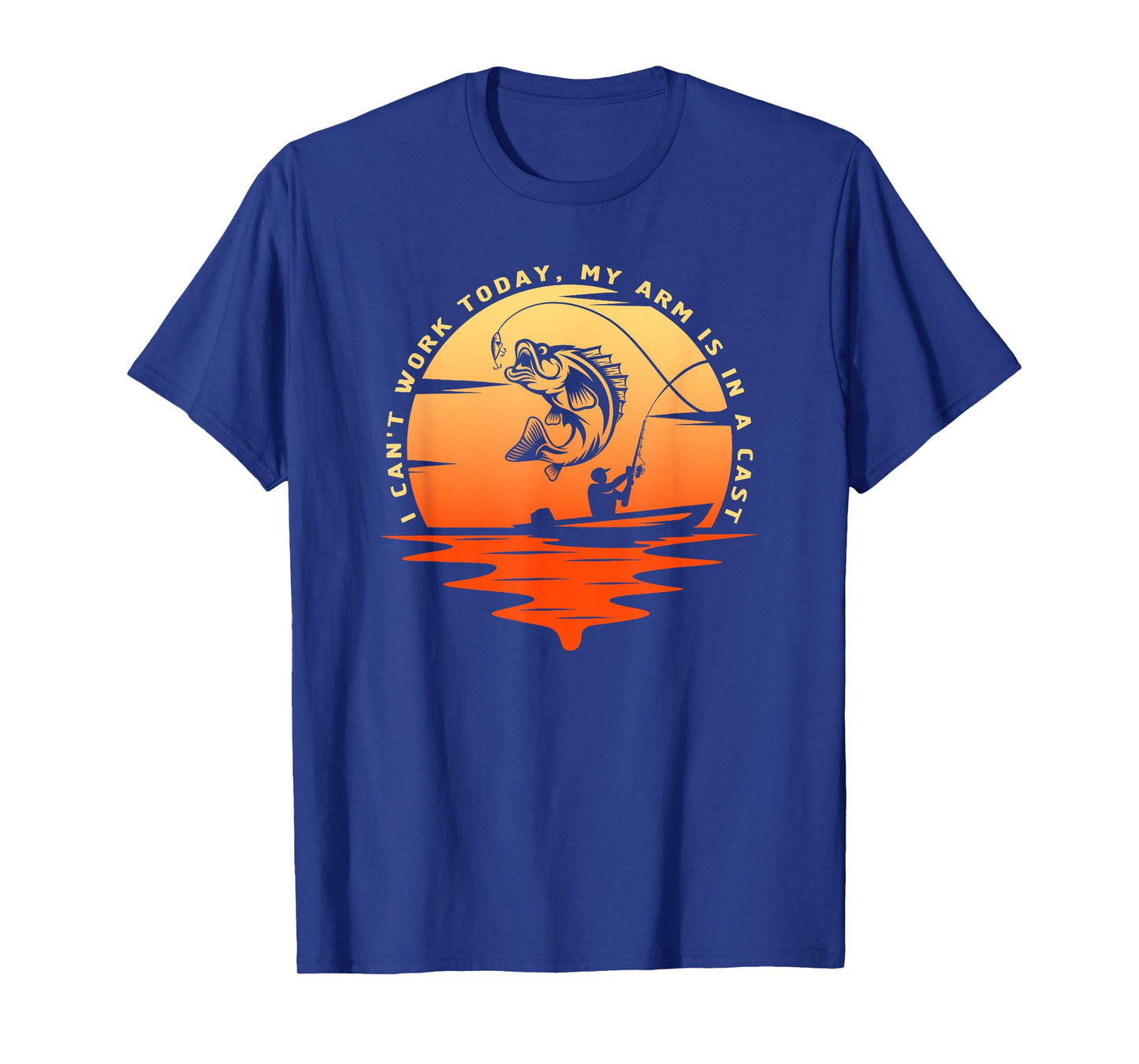 Fisherman tee I can't work today my arm is in a cast, Funny T-Shirt