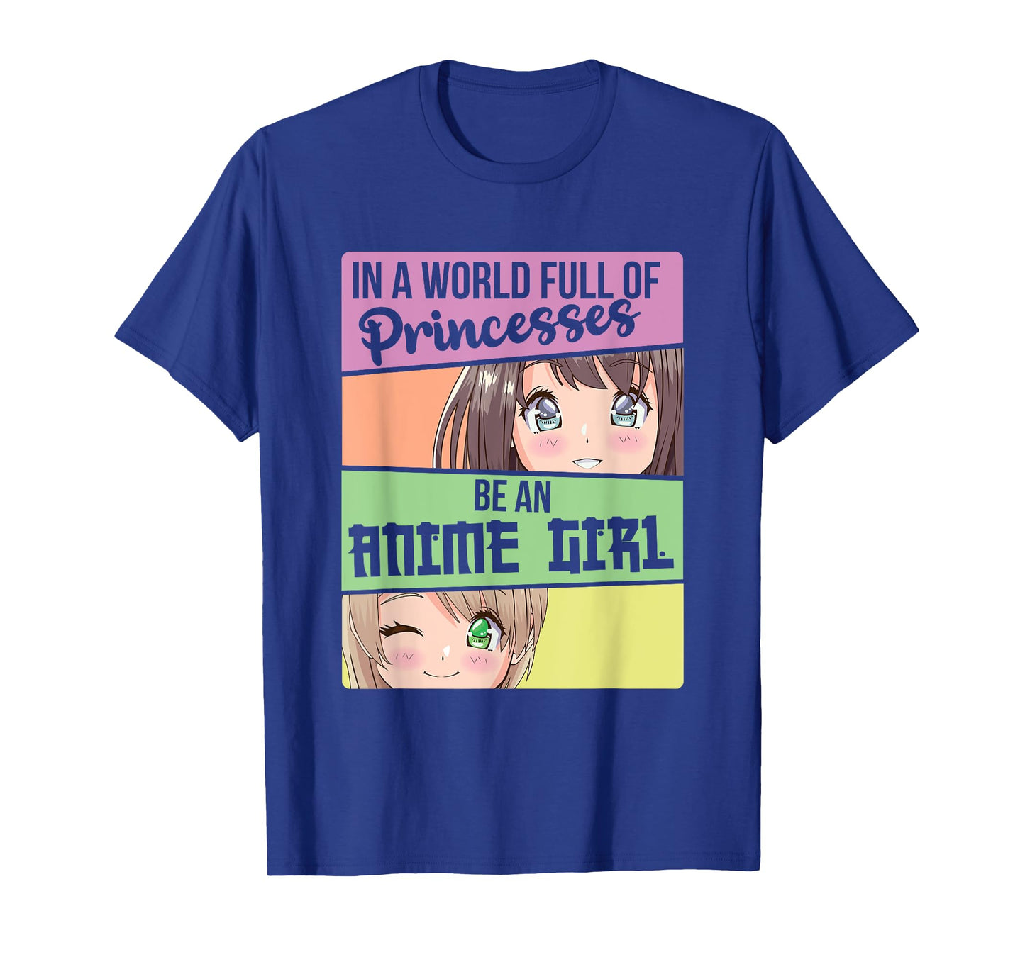 Anime Lover In a World Full of Princesses Be An Anime Girl T-Shirt