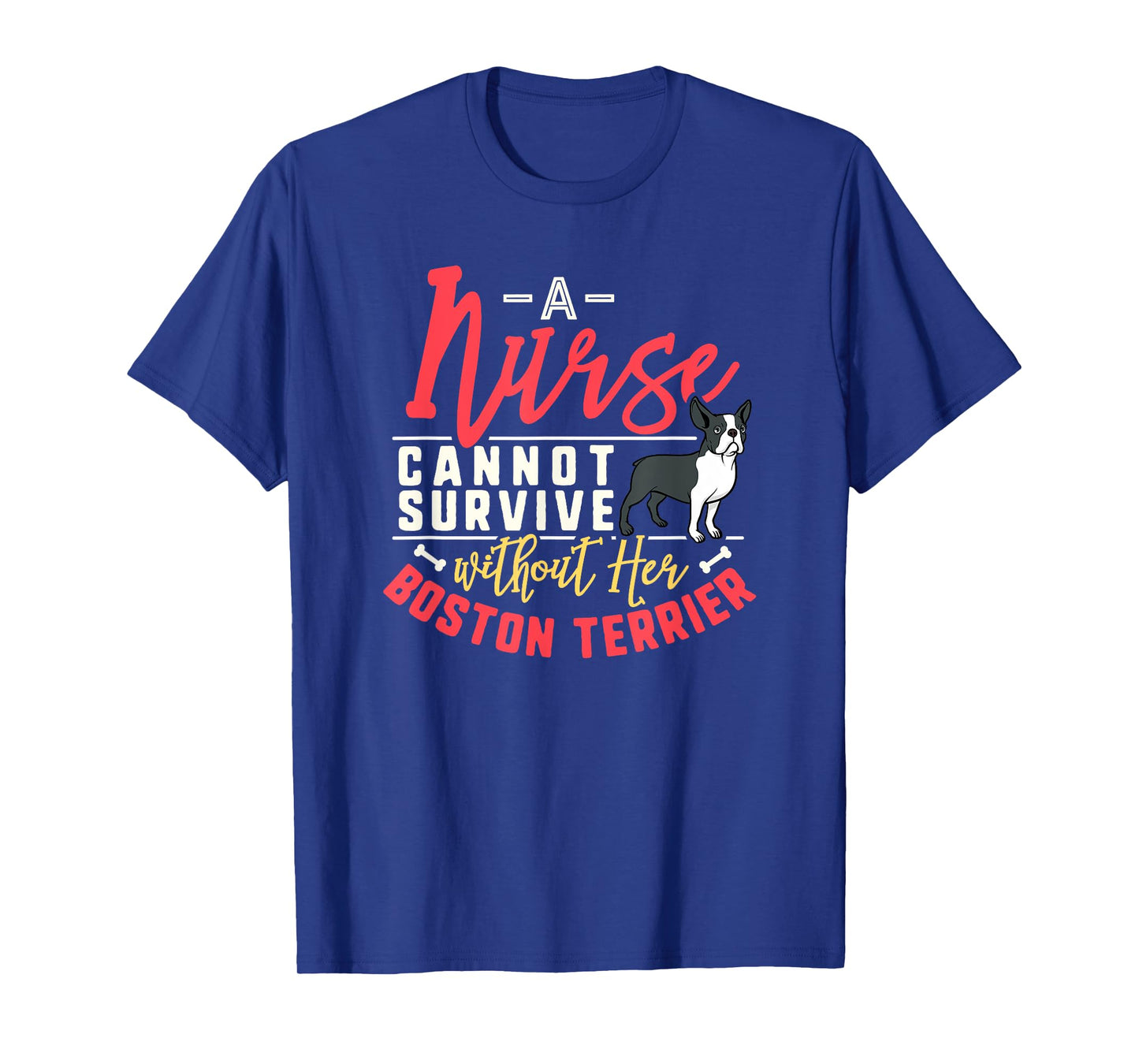 Boston Terrier Mom Funny Mother's Day Dog Lover Gift Nurse T-Shirt