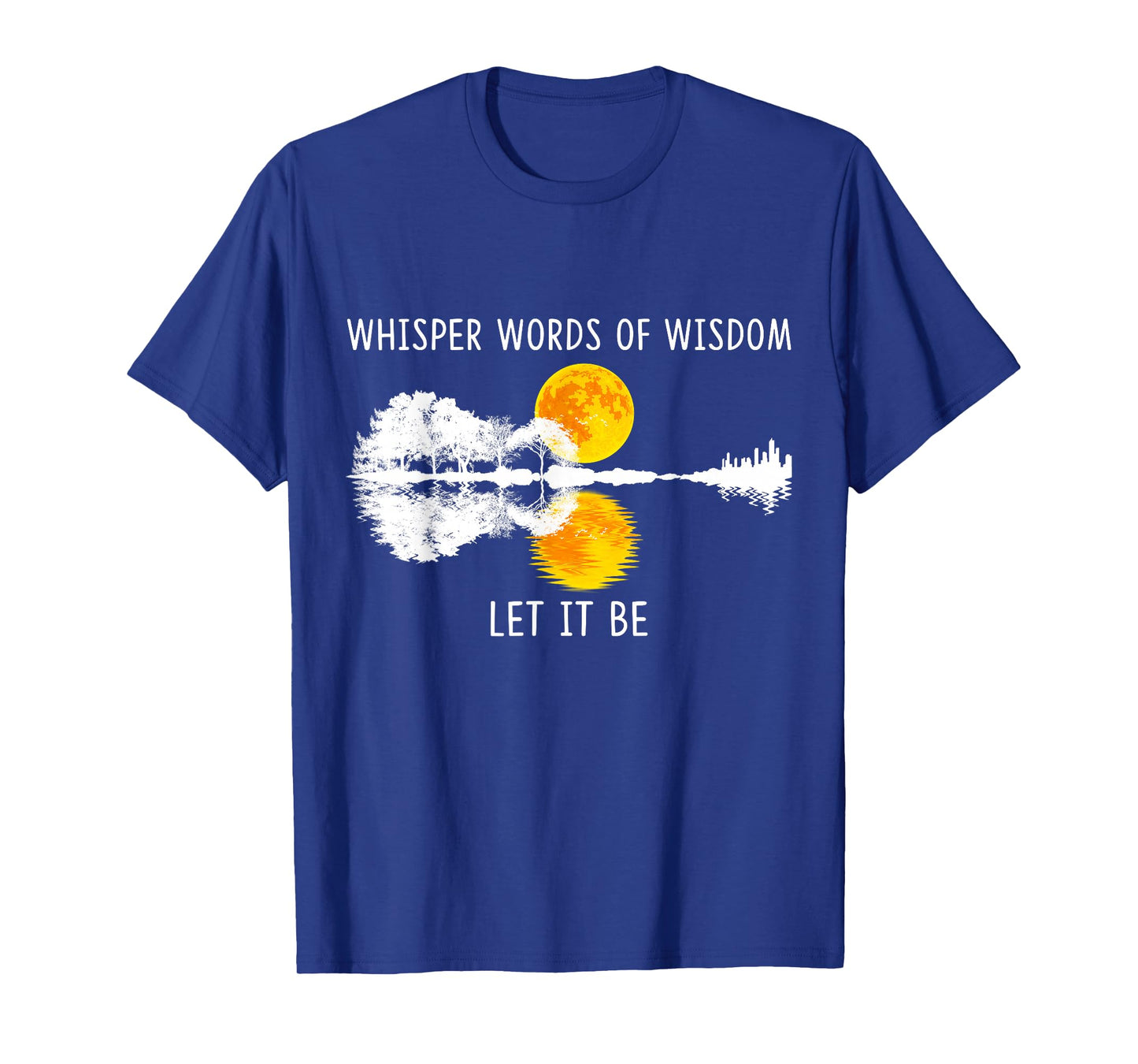 Whisper Words Of Wisdom Let It-Be Tshirt Guitar Lake Shadow T-Shirt