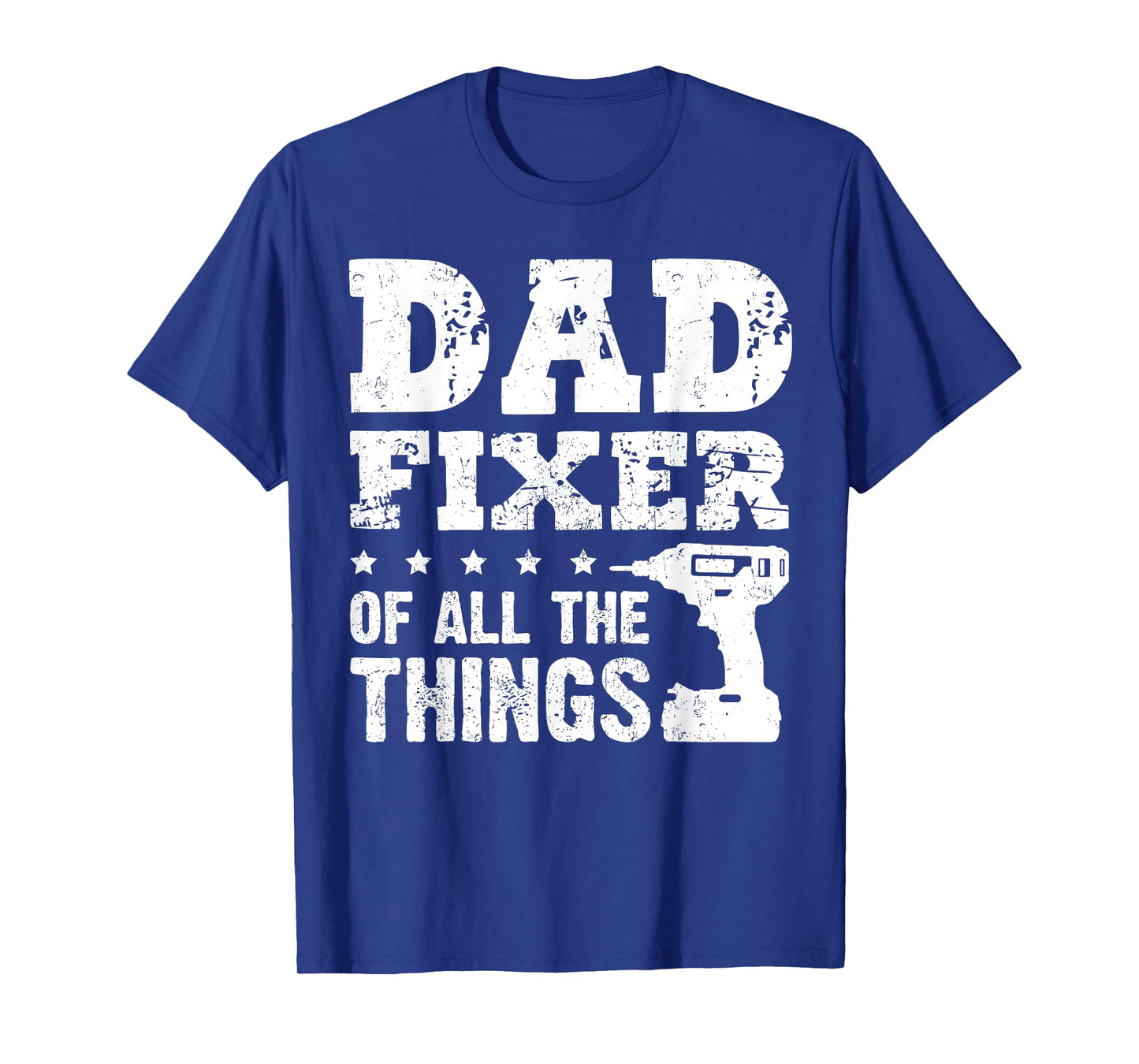 Dad Fixer of All The Things Funny Handyman Repair Gift T-Shirt