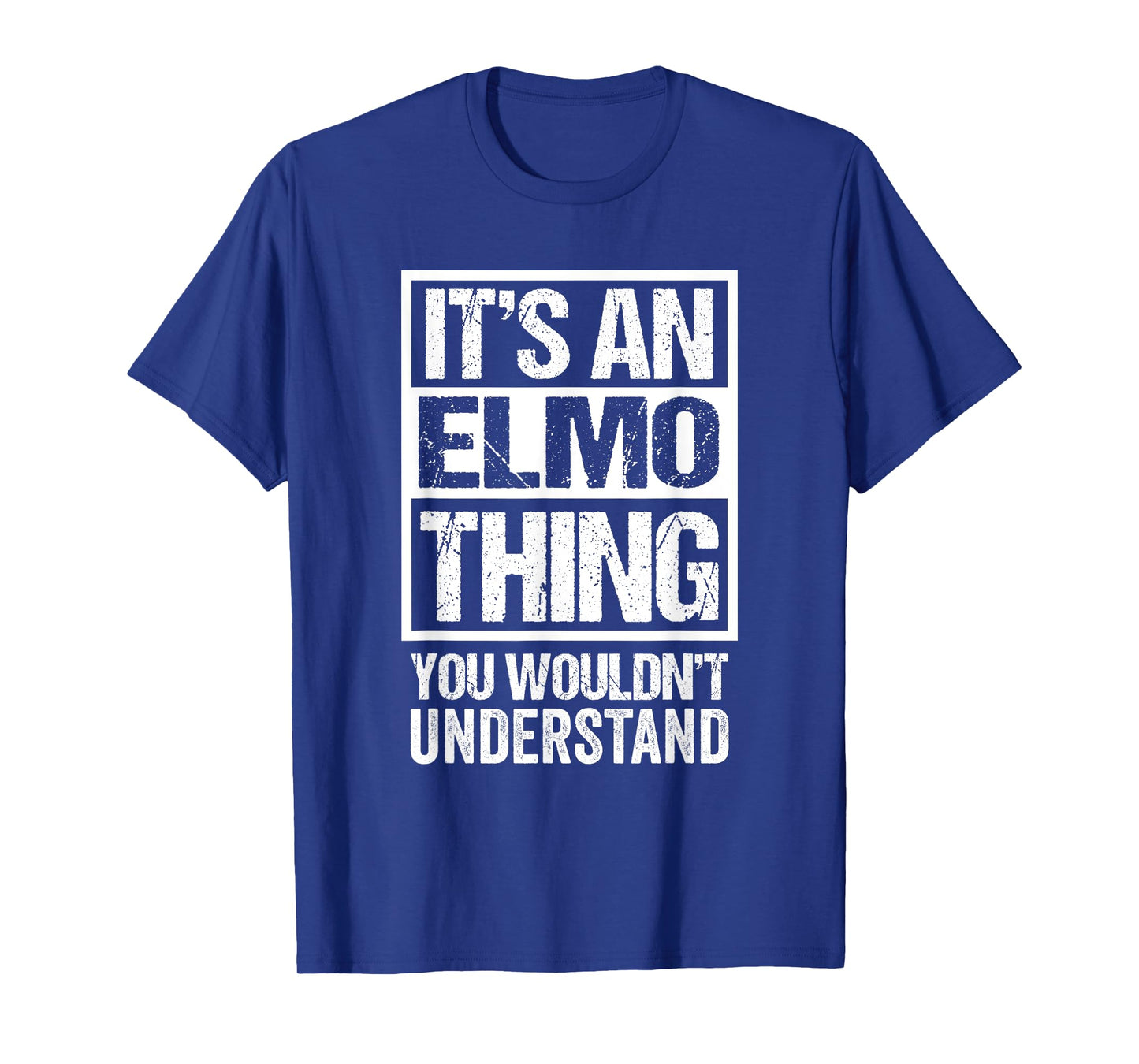 an Elmo Thing You Wouldn't Understand First Name Nickname T-Shirt