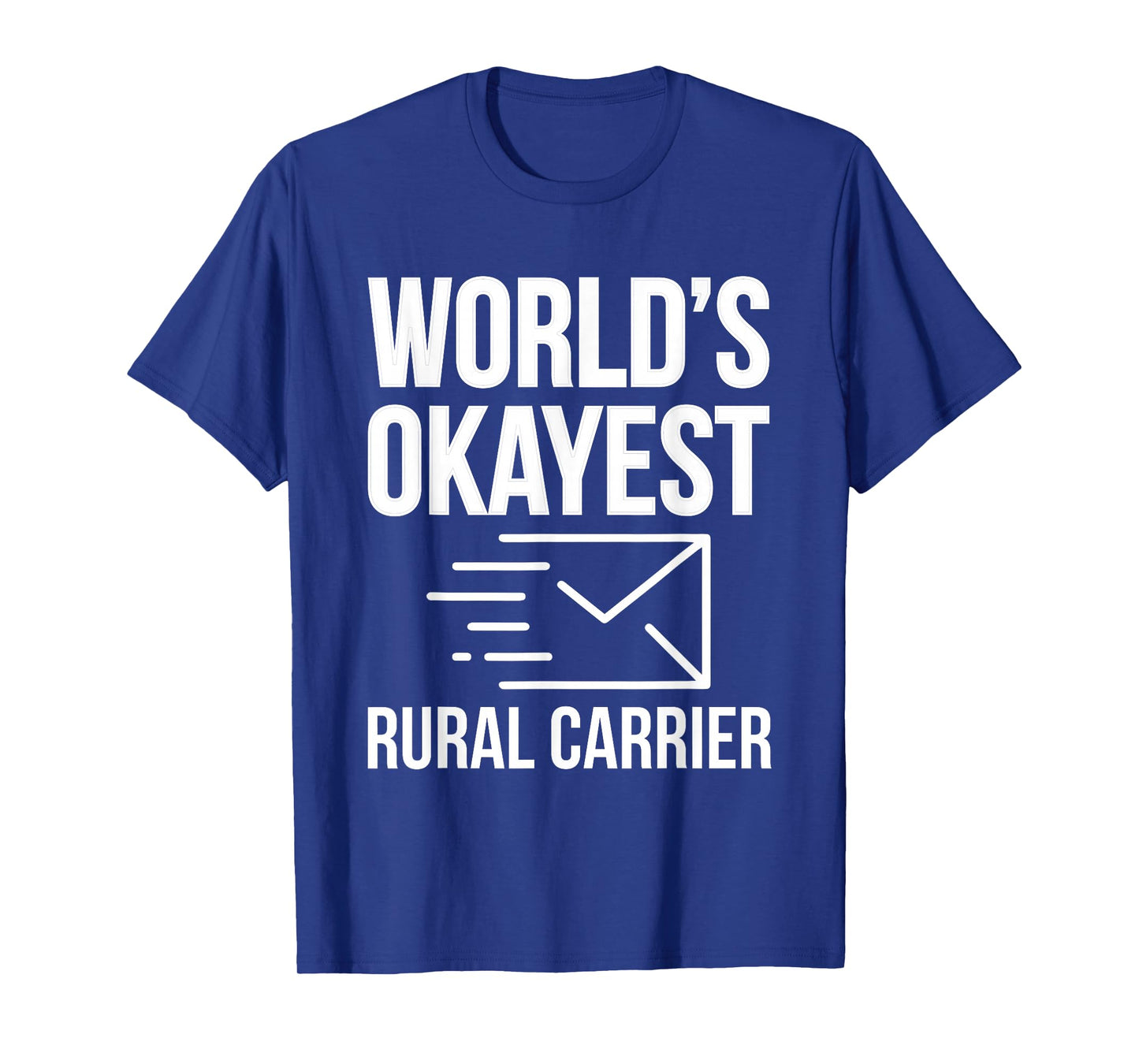 Worlds Okayest Rural Carrier Postman T-Shirt