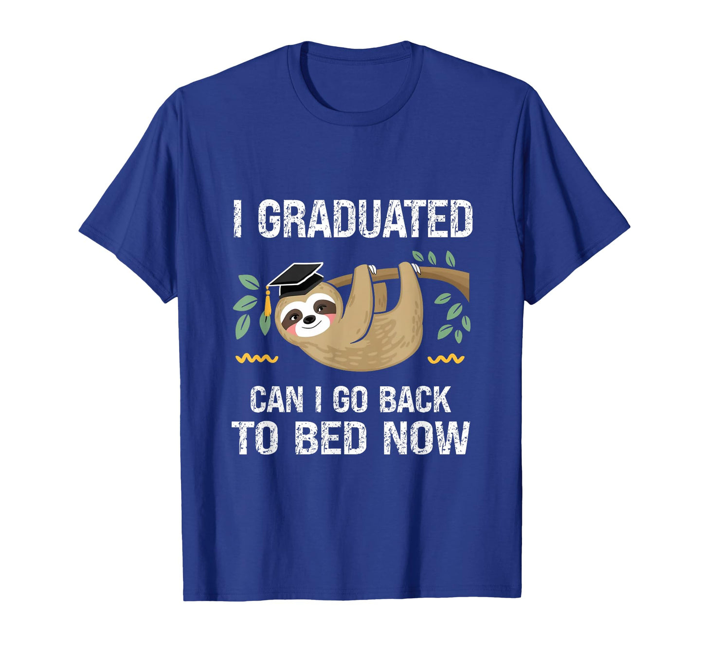 Funny Graduation I Graduated Can I Go Back To Bed Now Senior T-Shirt