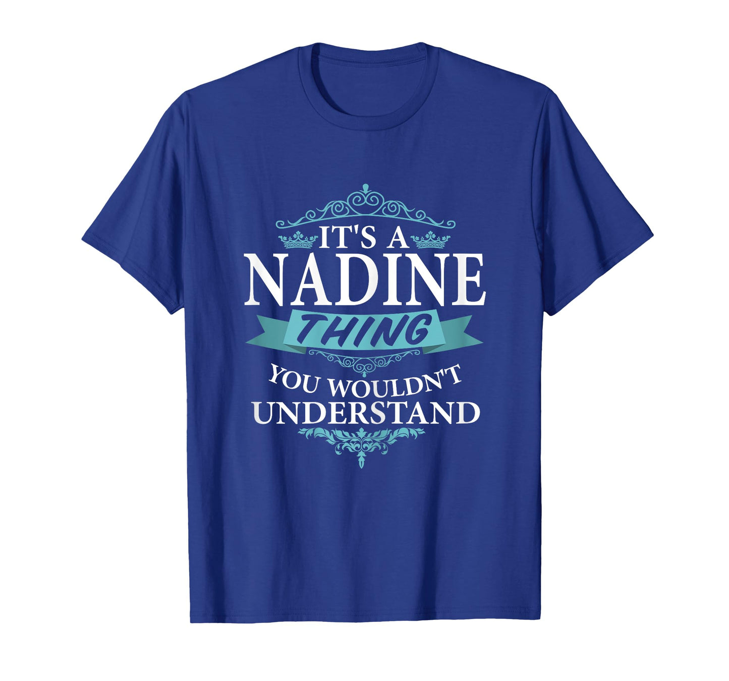 It's a NADINE wouldn't Understand V4 T-Shirt T-Shirt