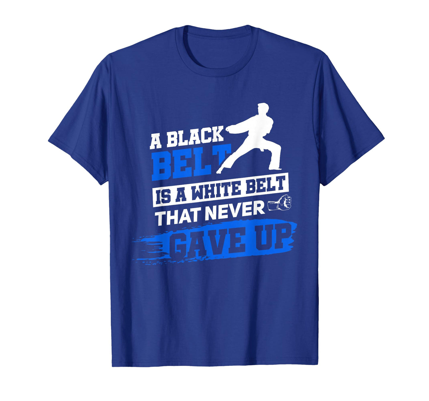 Black Belt Saying Karate Taekwondo Martial Arts T-Shirt