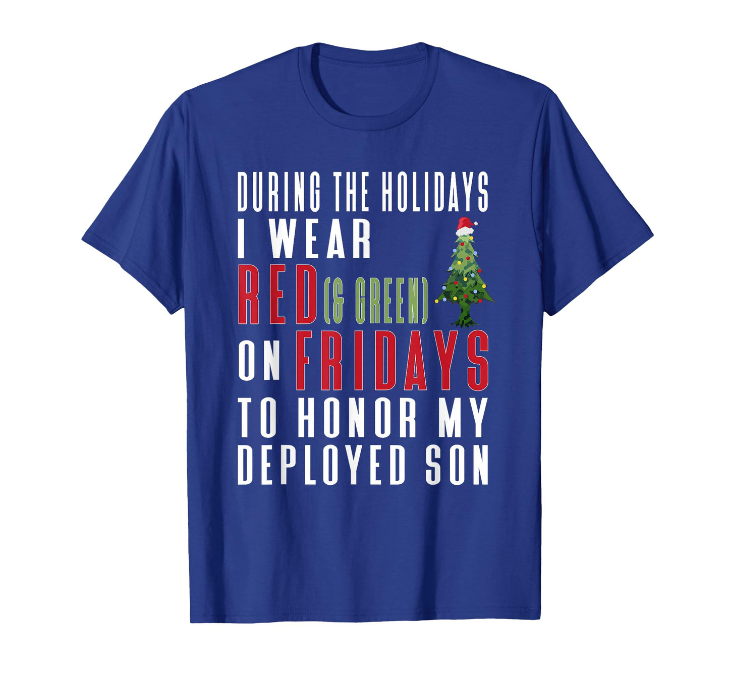 Wear Red on Friday Holiday Quote - Deployed Son T-Shirt