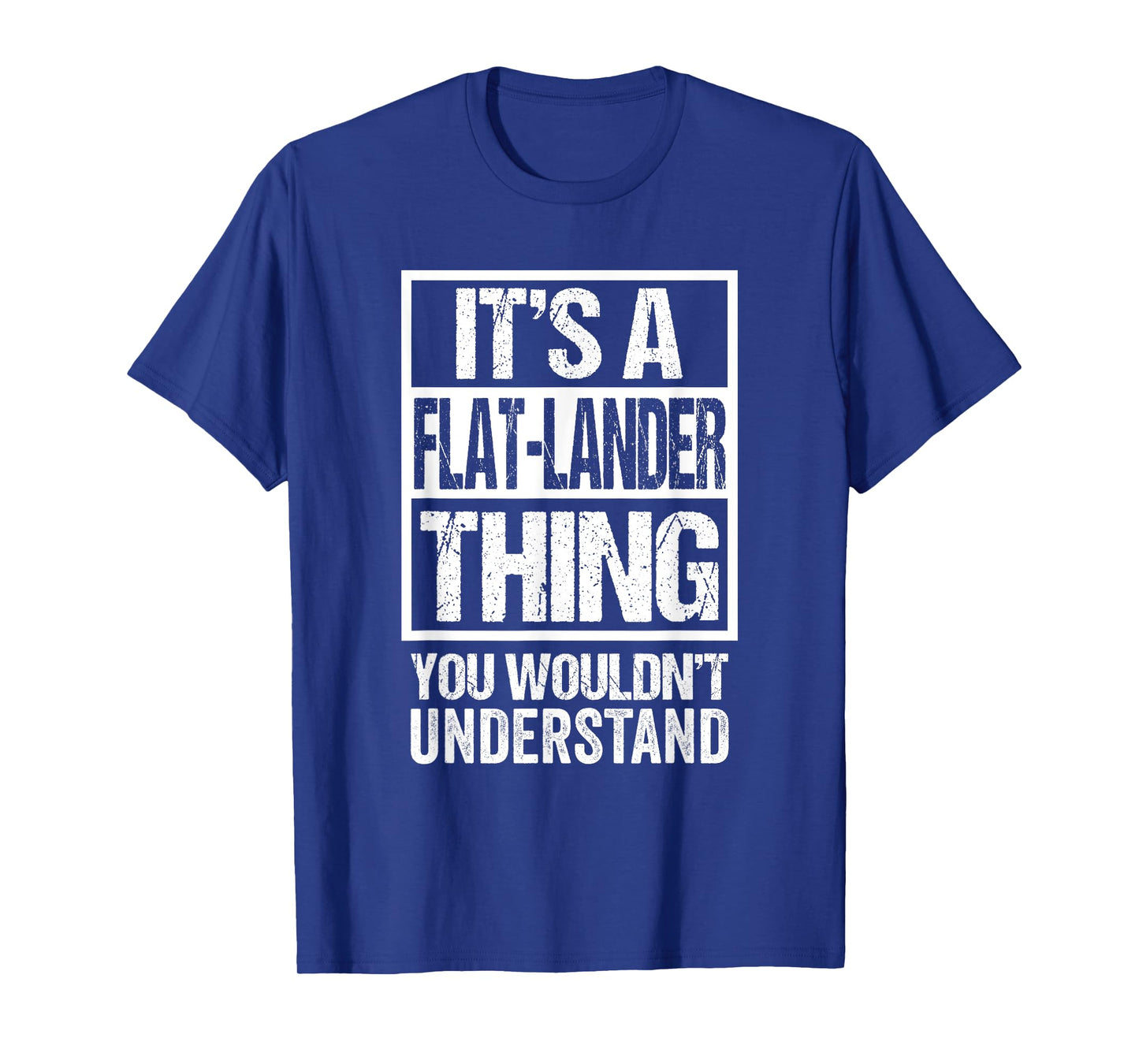 It's A Flat-Lander Thing You Wouldn't Understand Canada T-Shirt
