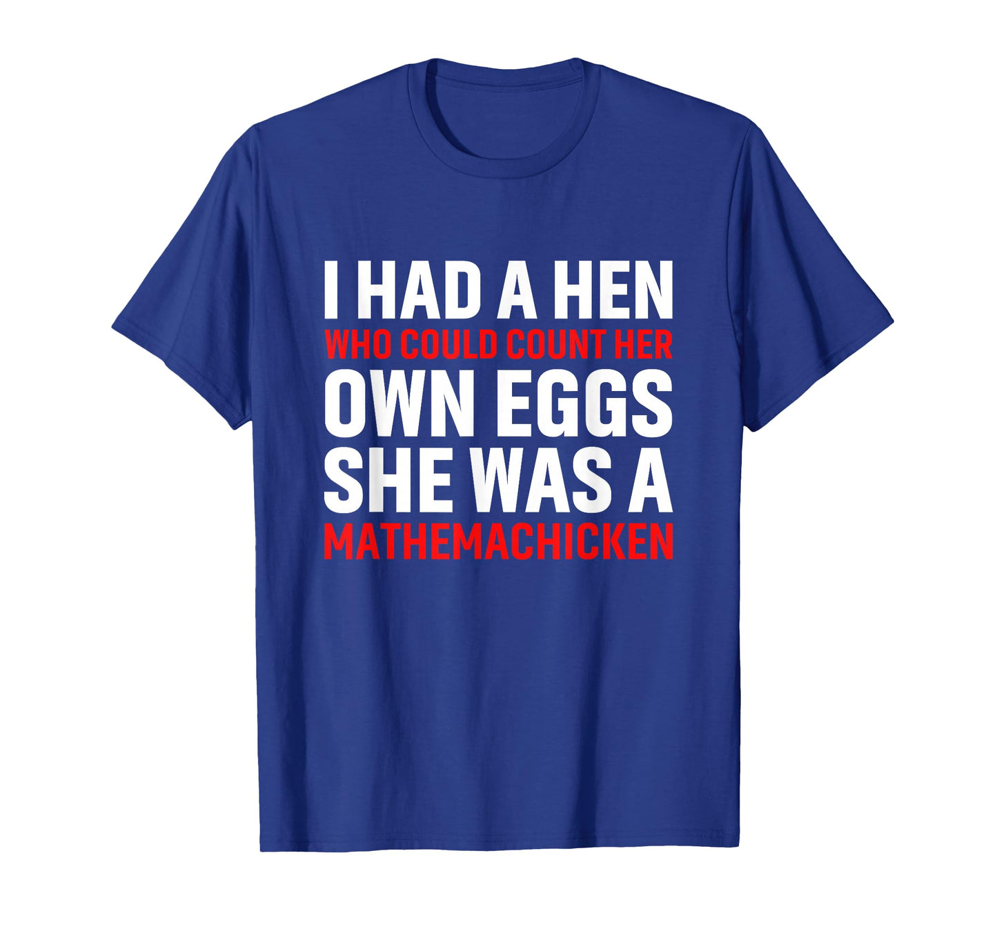 Funny Chicken Shirt I Had A Hen Who Could Count Her Own Eggs T-Shirt